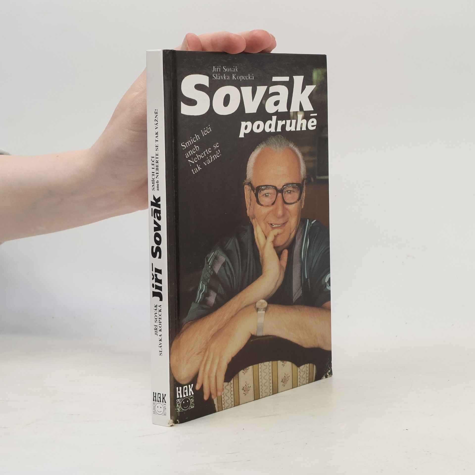 Jiří Sovák Sovák podruhé. Smích léčí aneb Neberte se tak vážně!