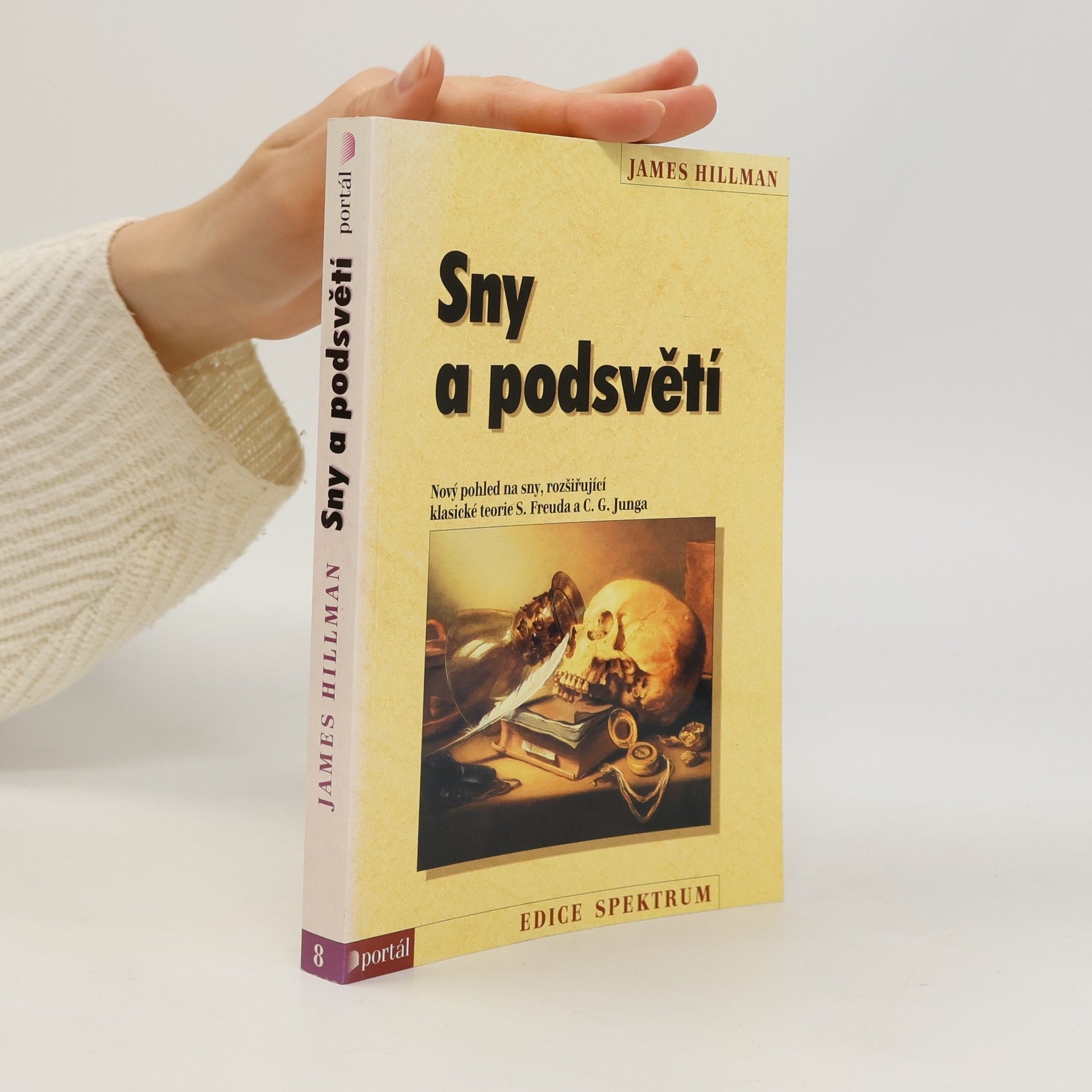 James Hillman Sny a podsvětí : nový pohled na sny rozšiřující klasické teorie S. Freuda a C.G. Junga