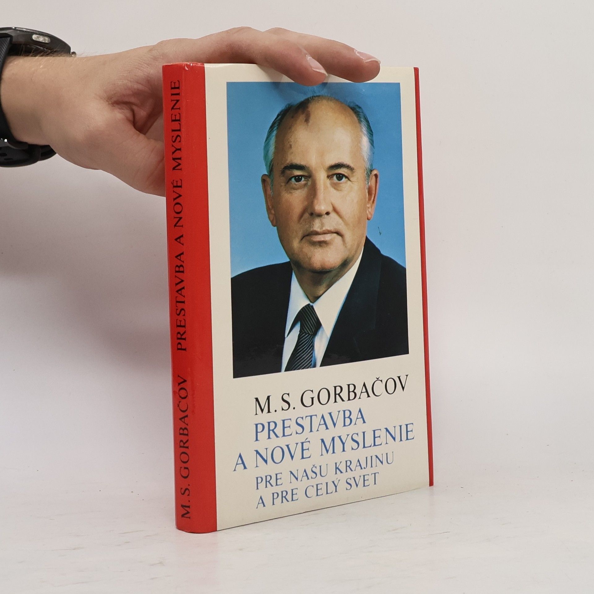 Michail Sergejewitsch Gorbatschow Prestavba a nové myslenie pre našu krajinu a pre celý svet