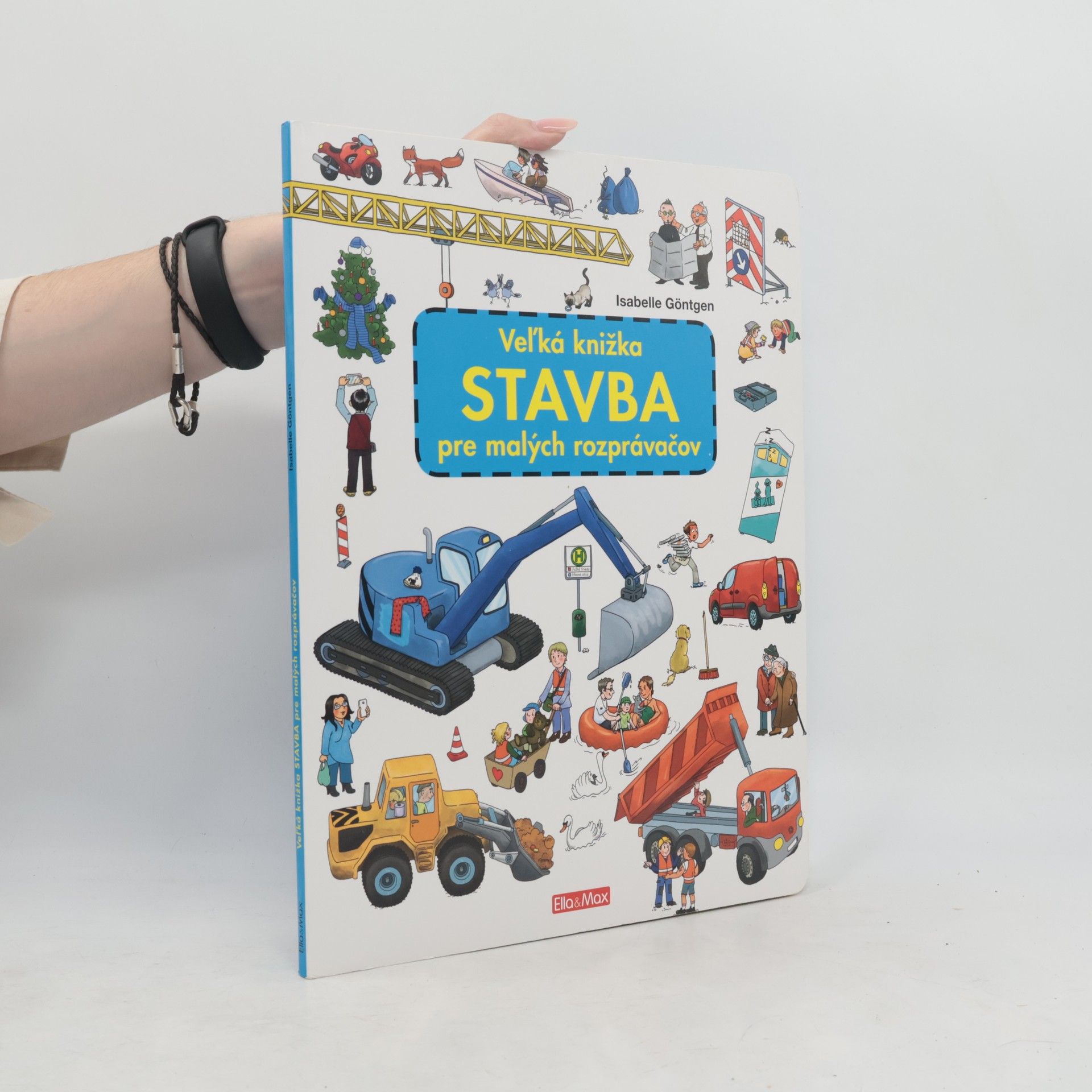 Isabelle Göntgen Stavba. Veľka knižka stavba pre malých rozprávačov