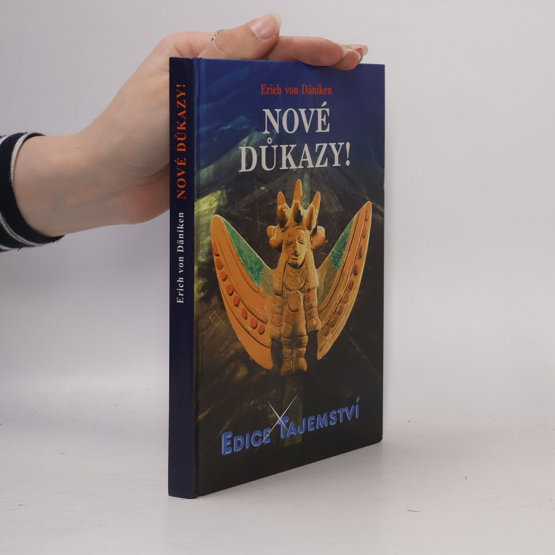 Erich von Däniken Nové důkazy! : o nejnemožnější knize světa, Henochových kouzelných zahradách a utajené kovové knihovně