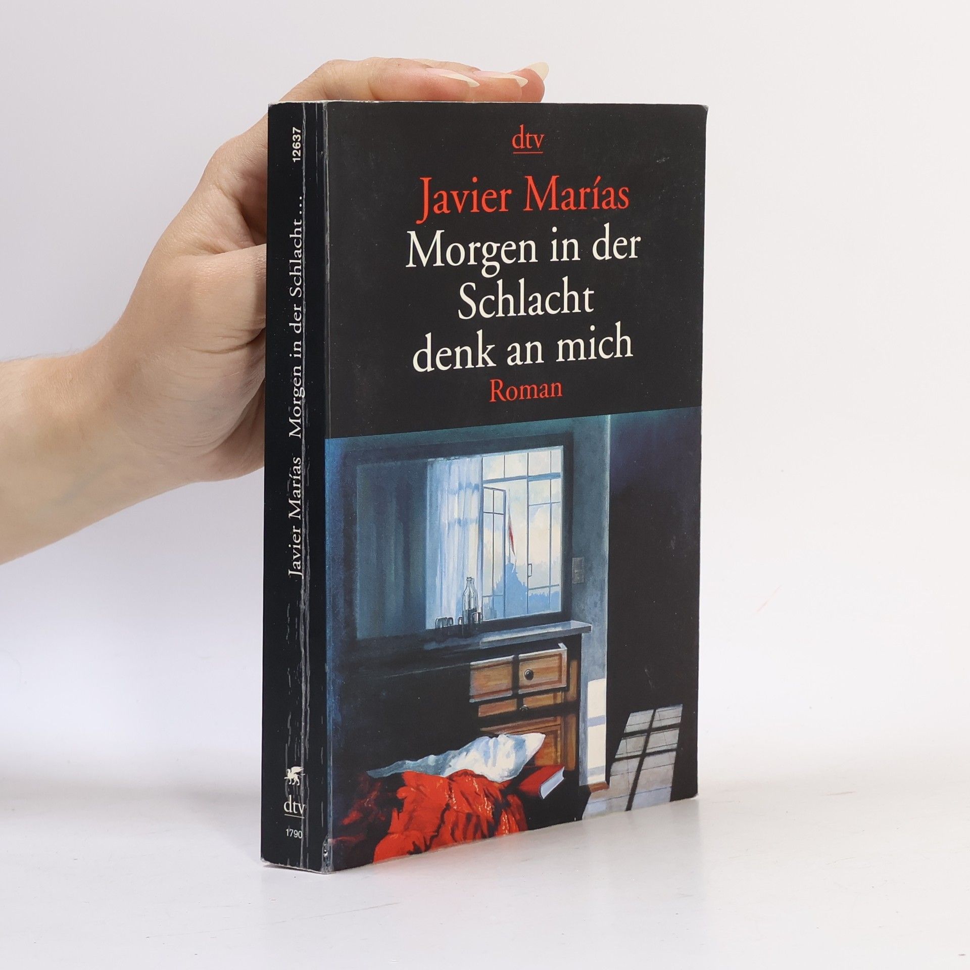 Javier Marías Morgen in der Schlacht denk an mich