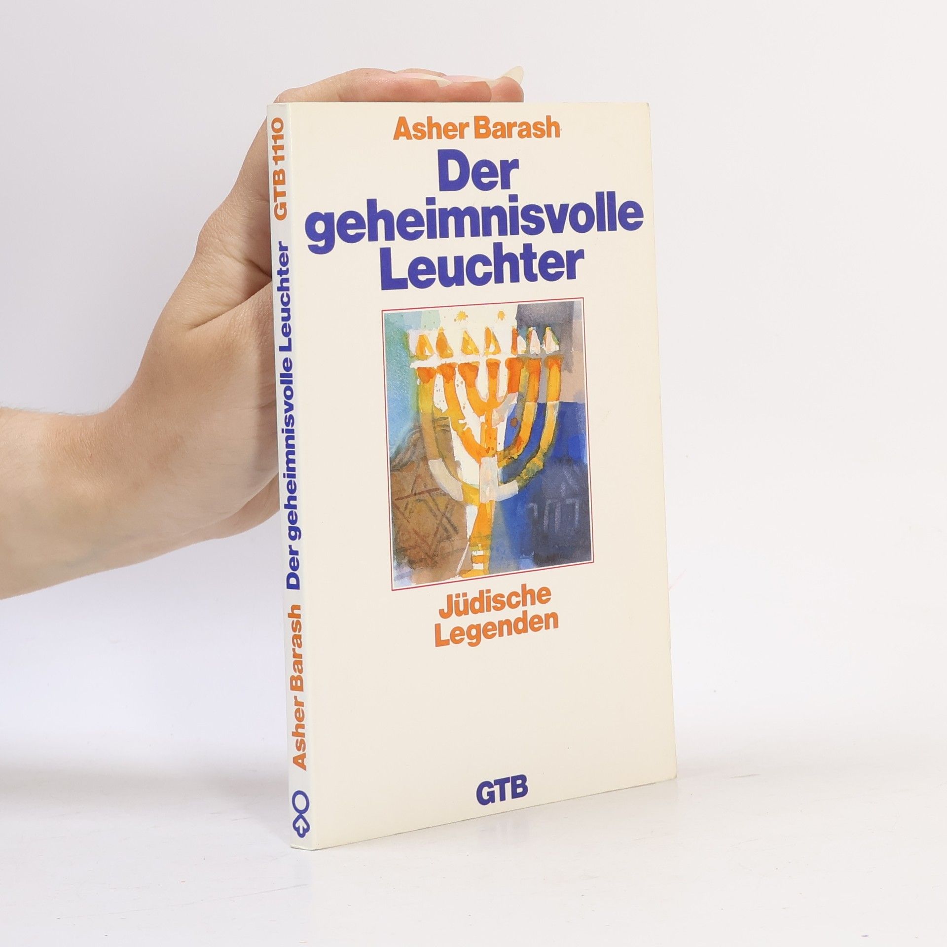 Asher Barash Der geheimnisvolle Leuchter. Jüdische Legenden
