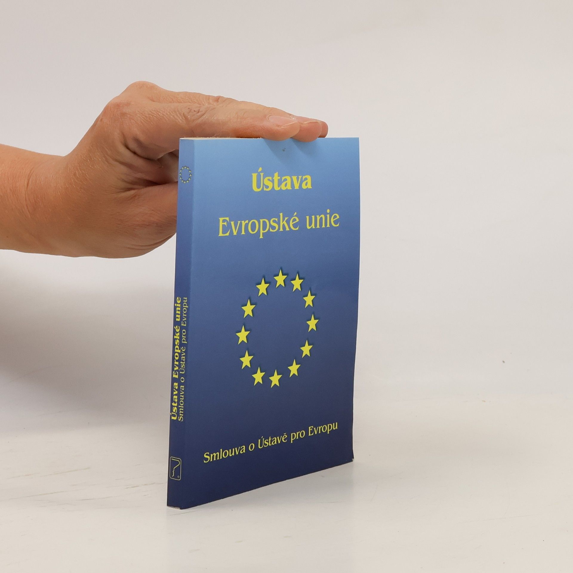 Kolektiv autorů Ústava Evropské unie. Smlouva o Ústavě pro Evropu