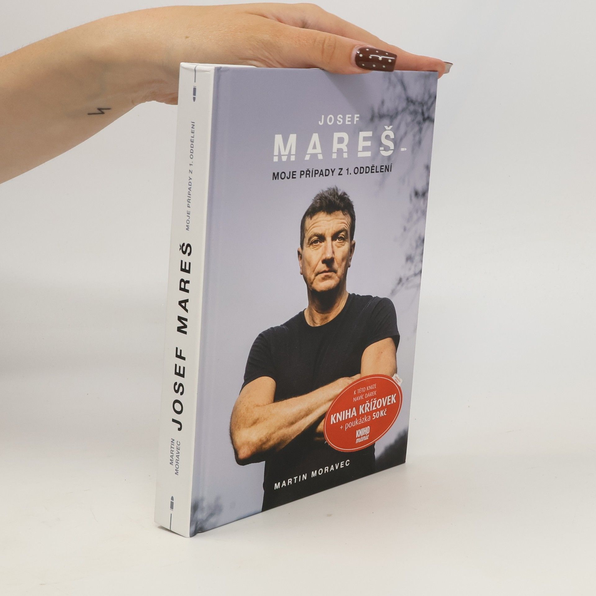 Martin Moravec Josef Mareš: Moje případy z 1. oddělení
