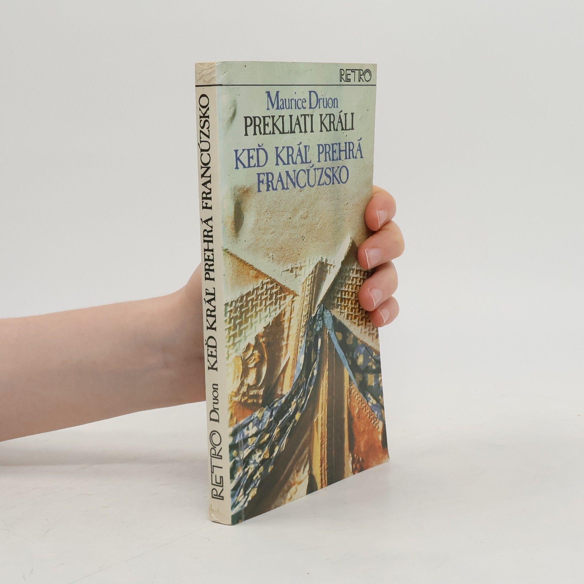 Maurice Druon Keď král prehrá Francúzsko