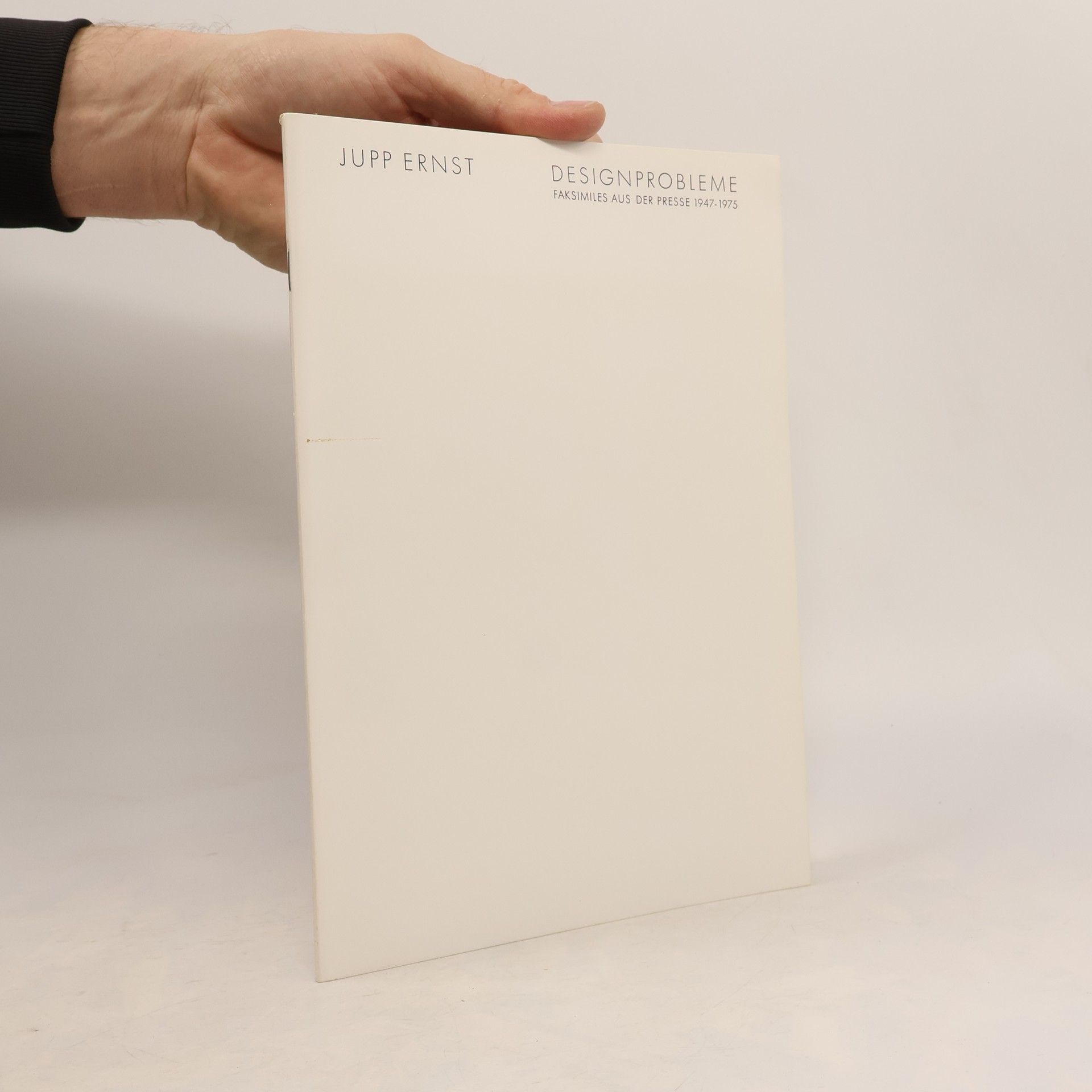 Jupp Ernst Jupp Ernst. Designprobleme, Faksimiles aus der Presse 1947–1975