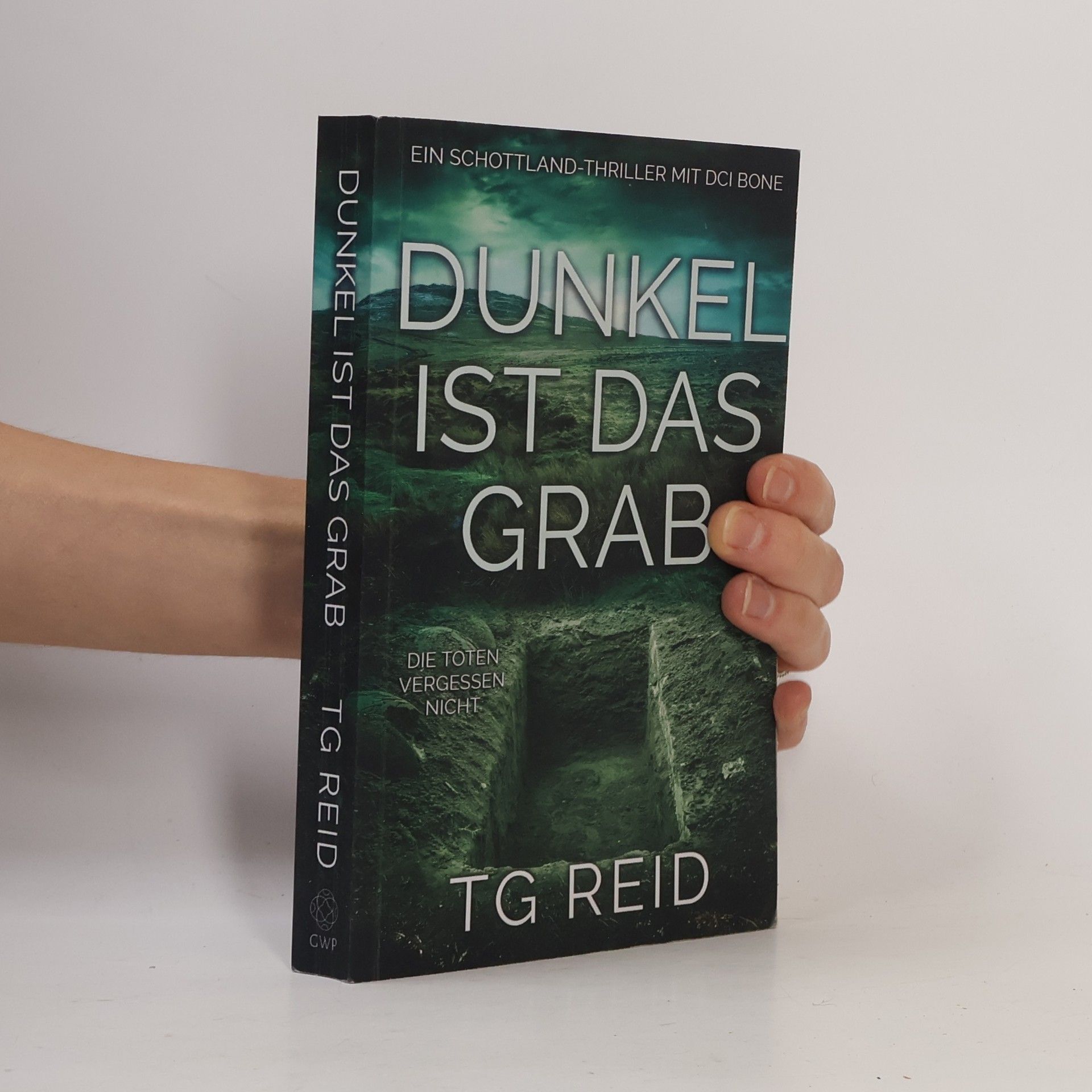 TG Reid DCI Bone Schottische Krimis - 1: Dunkel ist das Grab: Ein Schottland-Thriller mit DCI Bone