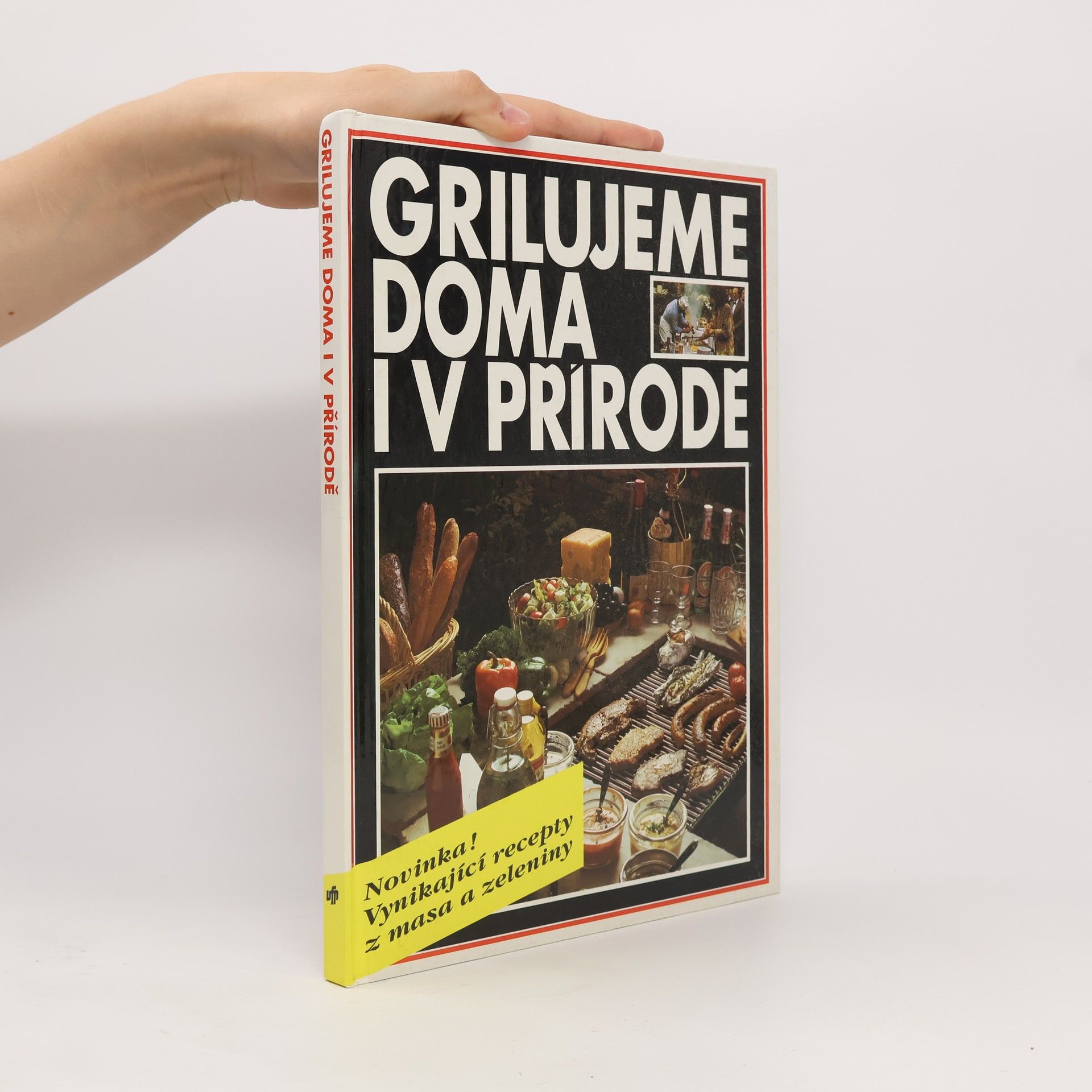 Monika Rohardt Grilujeme doma i v přírodě