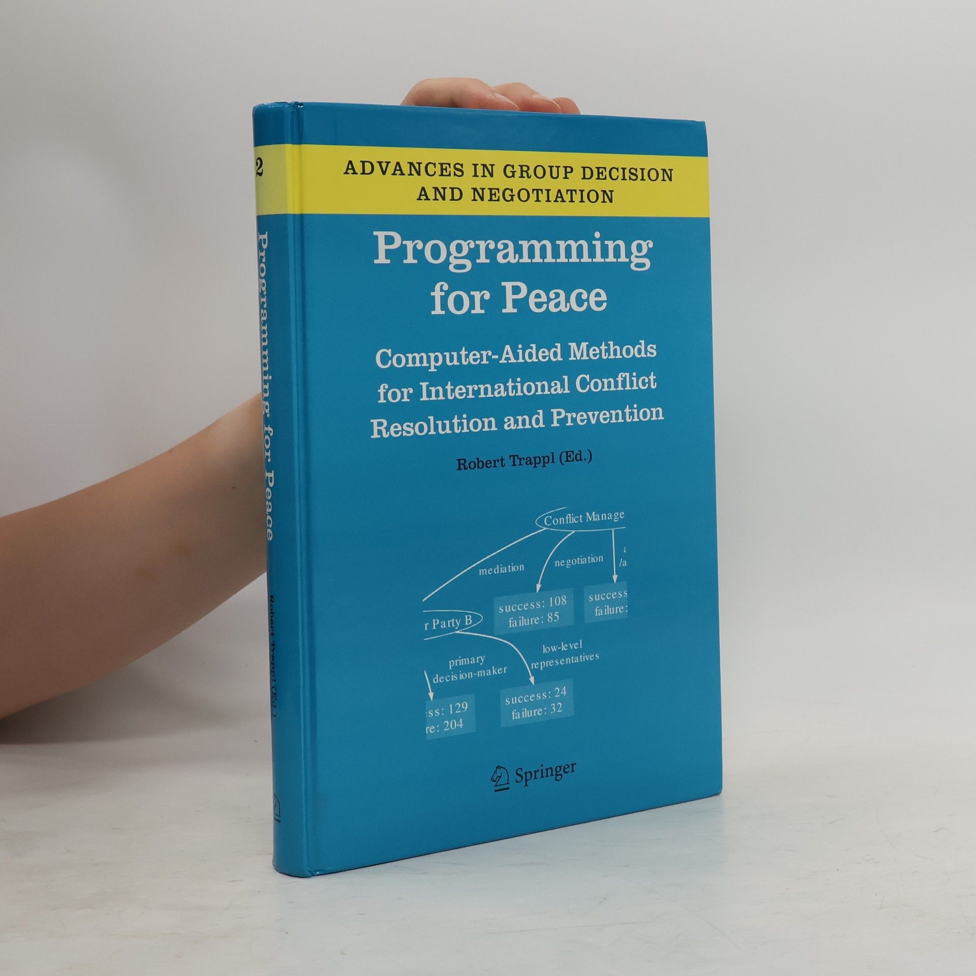 Robert Trappl Advances in Group Decision and Negotiation - 2: Programming for Peace