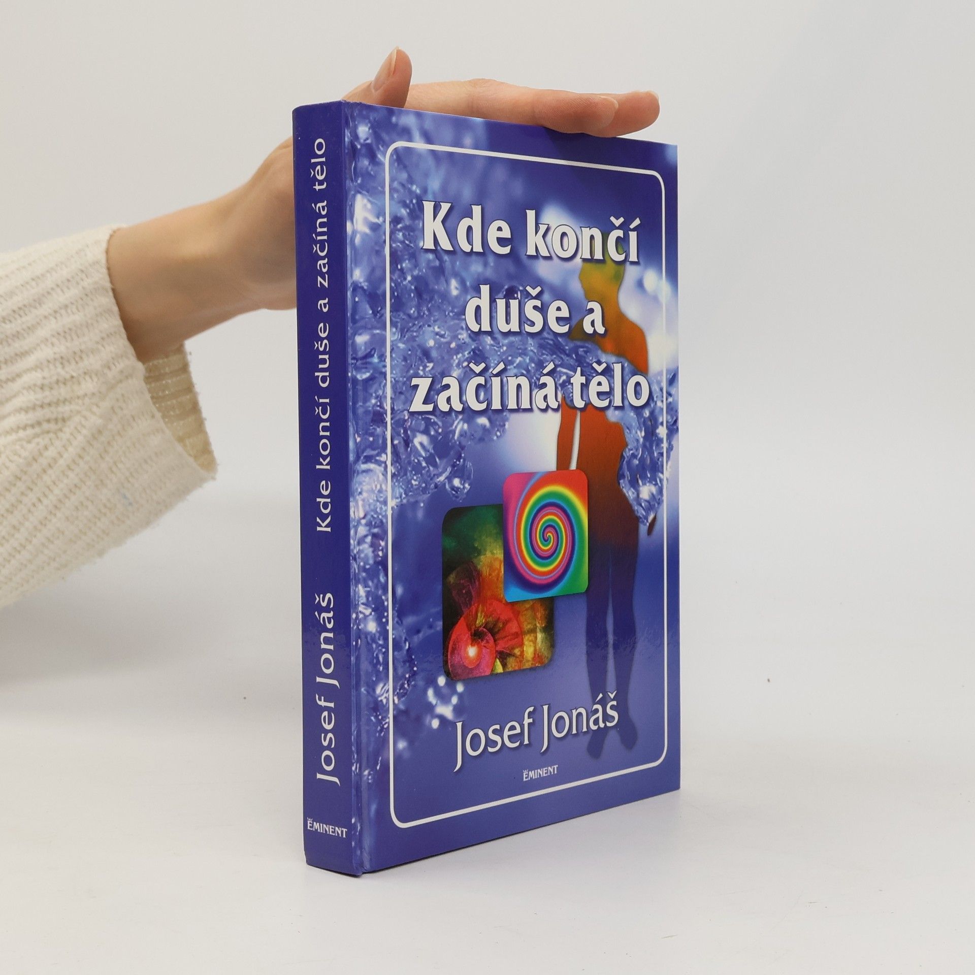 Josef Jonáš Kde končí duše a začíná tělo