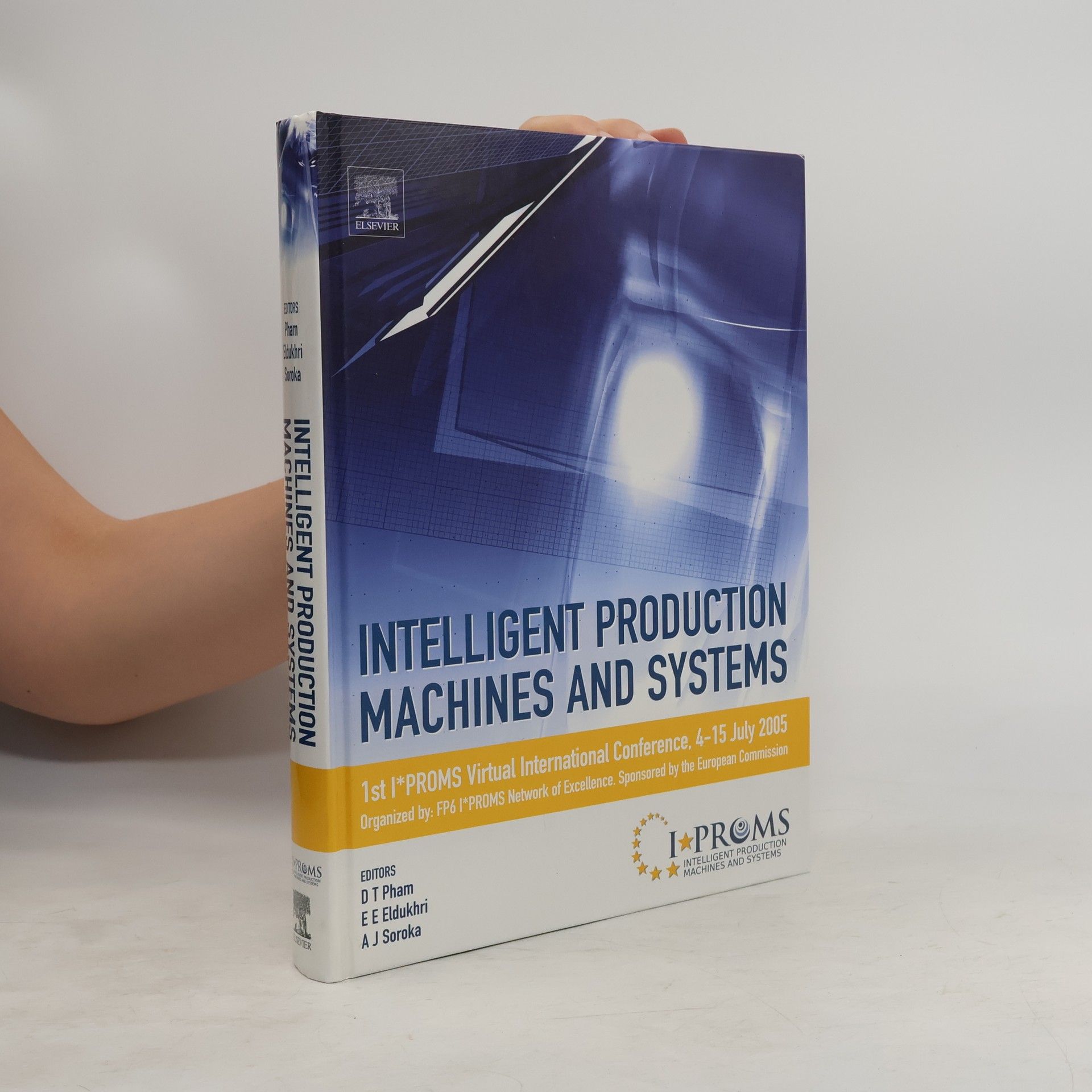 Intelligent Production Machines and Systems - First I*PROMS Virtual Conference