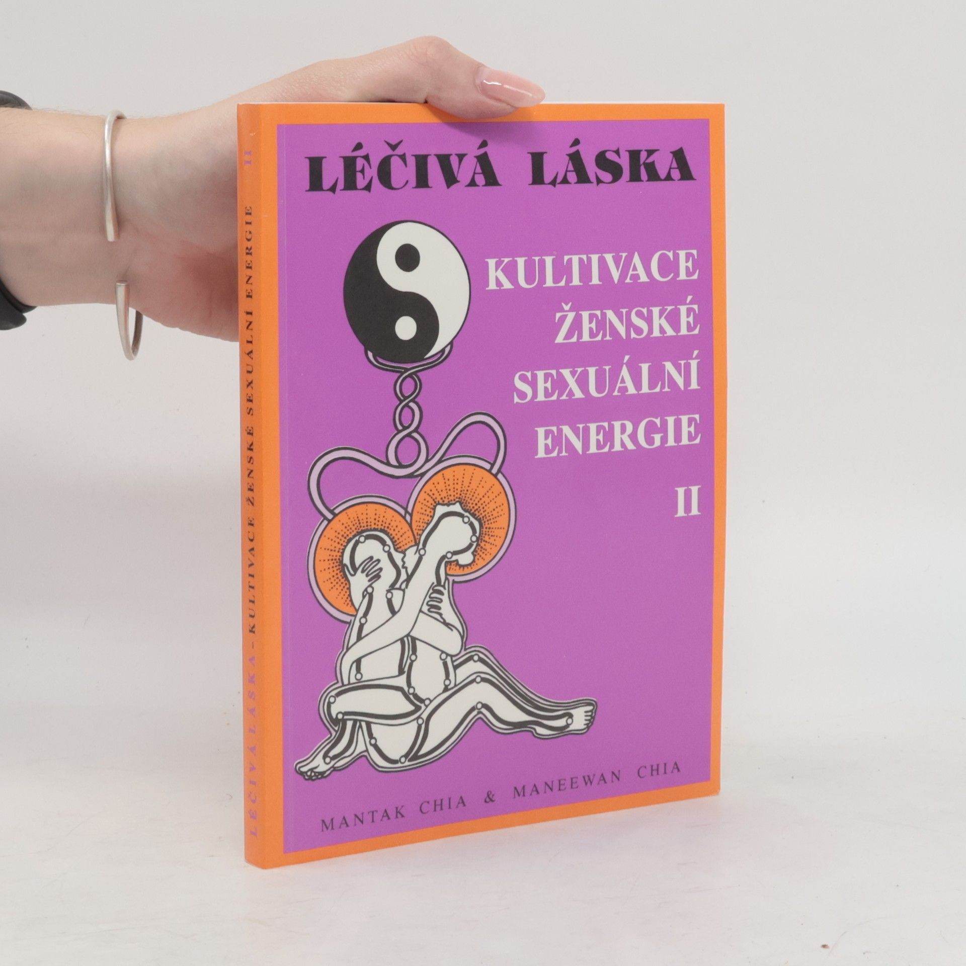Mantak Chia Léčivá láska II. Kultivace ženské sexuální energie