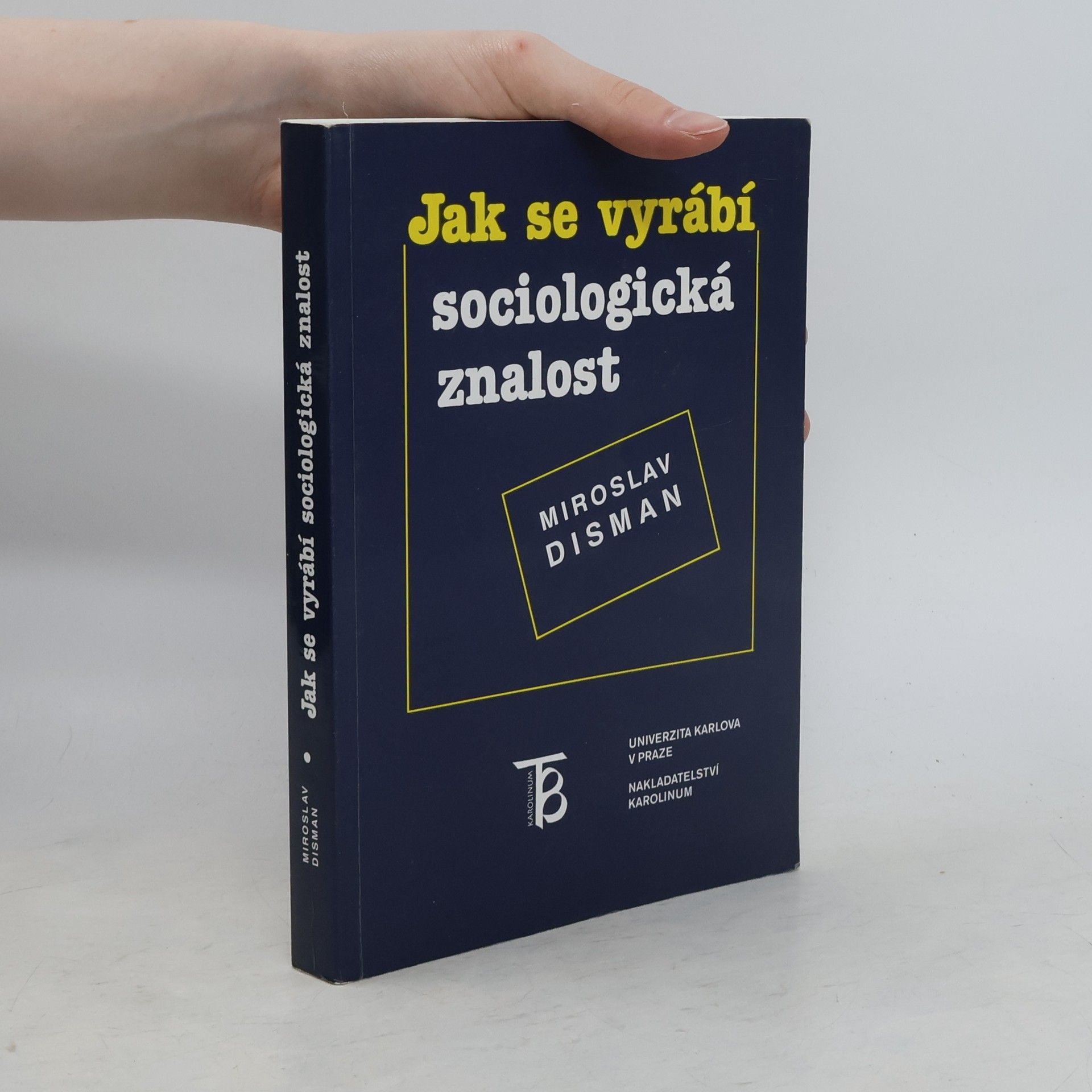 Miroslav Disman Jak se vyrábí sociologická znalost : příručka pro uživatele