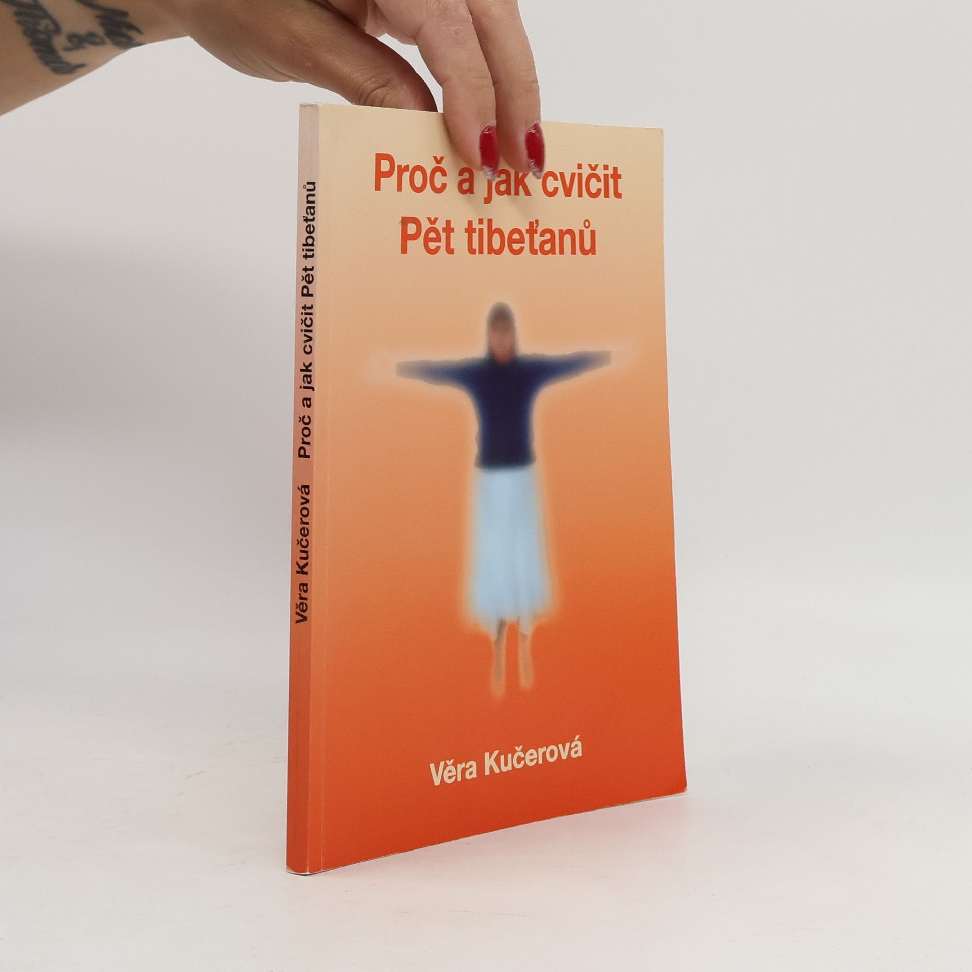 Věra Kučerová Proč a jak cvičit Pět tibeťanů