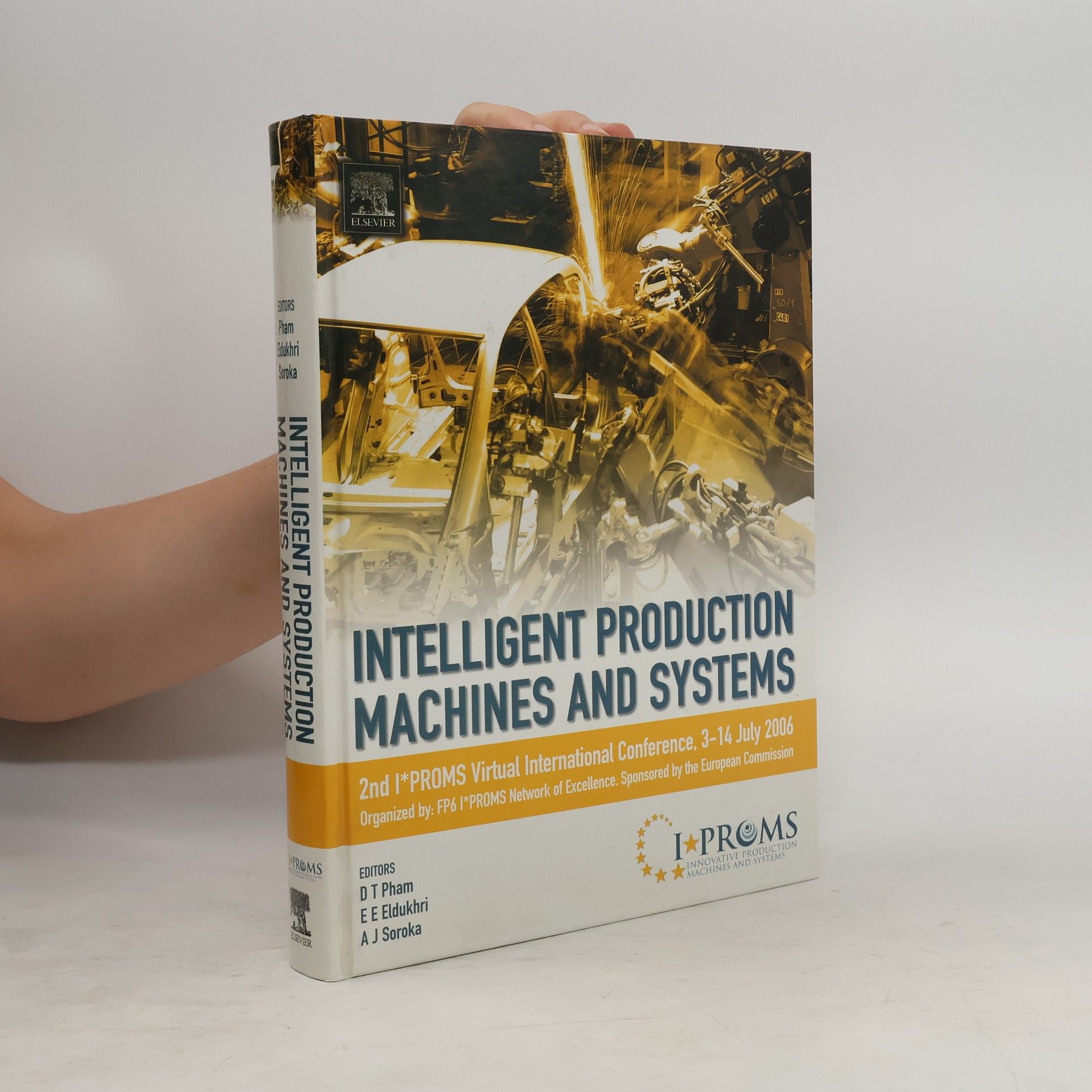 A. J. Soroka Intelligent Production Machines and Systems - 2nd I*PROMS Virtual International Conference 3-14 July 2006