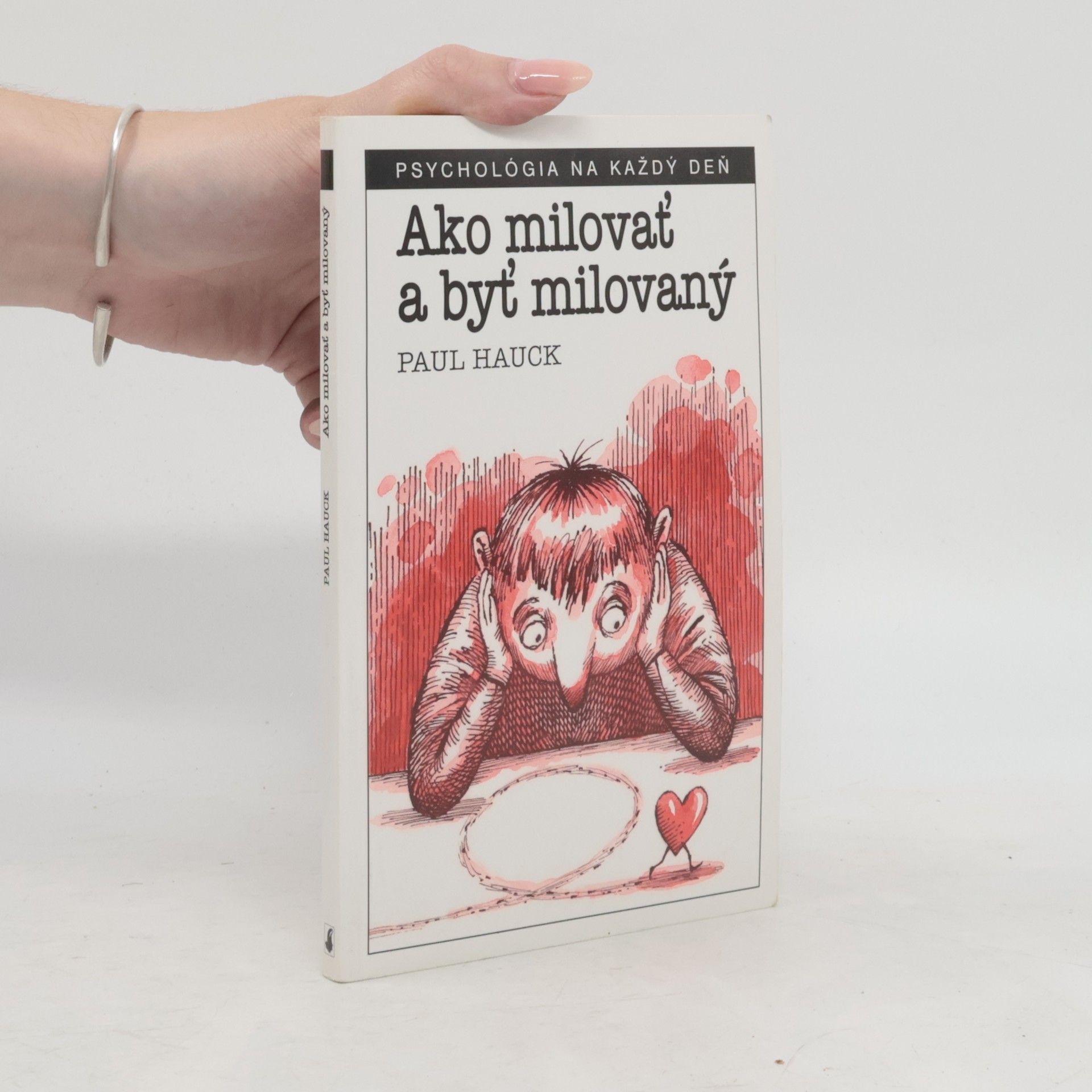 Paul A. Hauck Ako milovať a byť milovaný