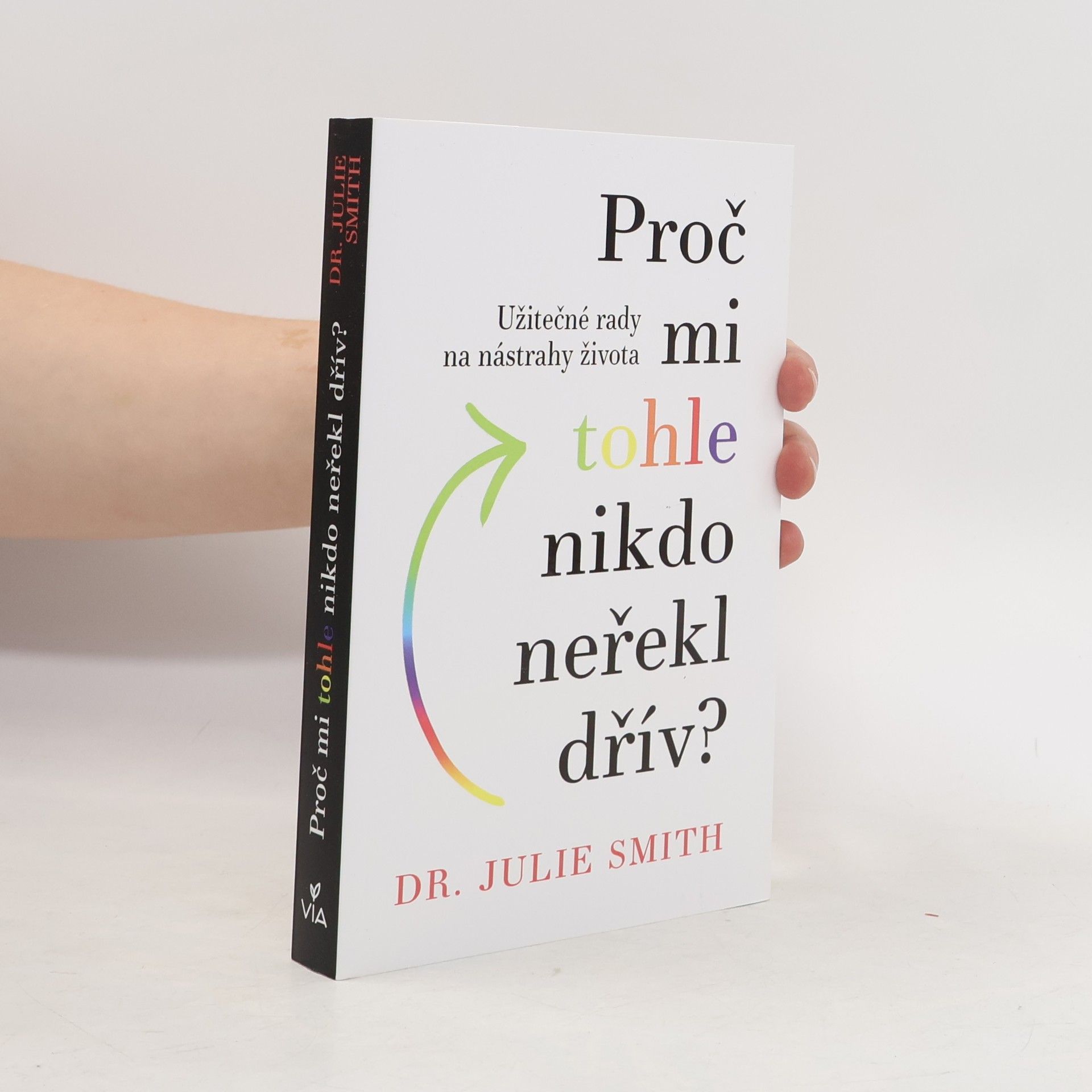 Julie Smith Proč mi tohle nikdo neřekl dřív?