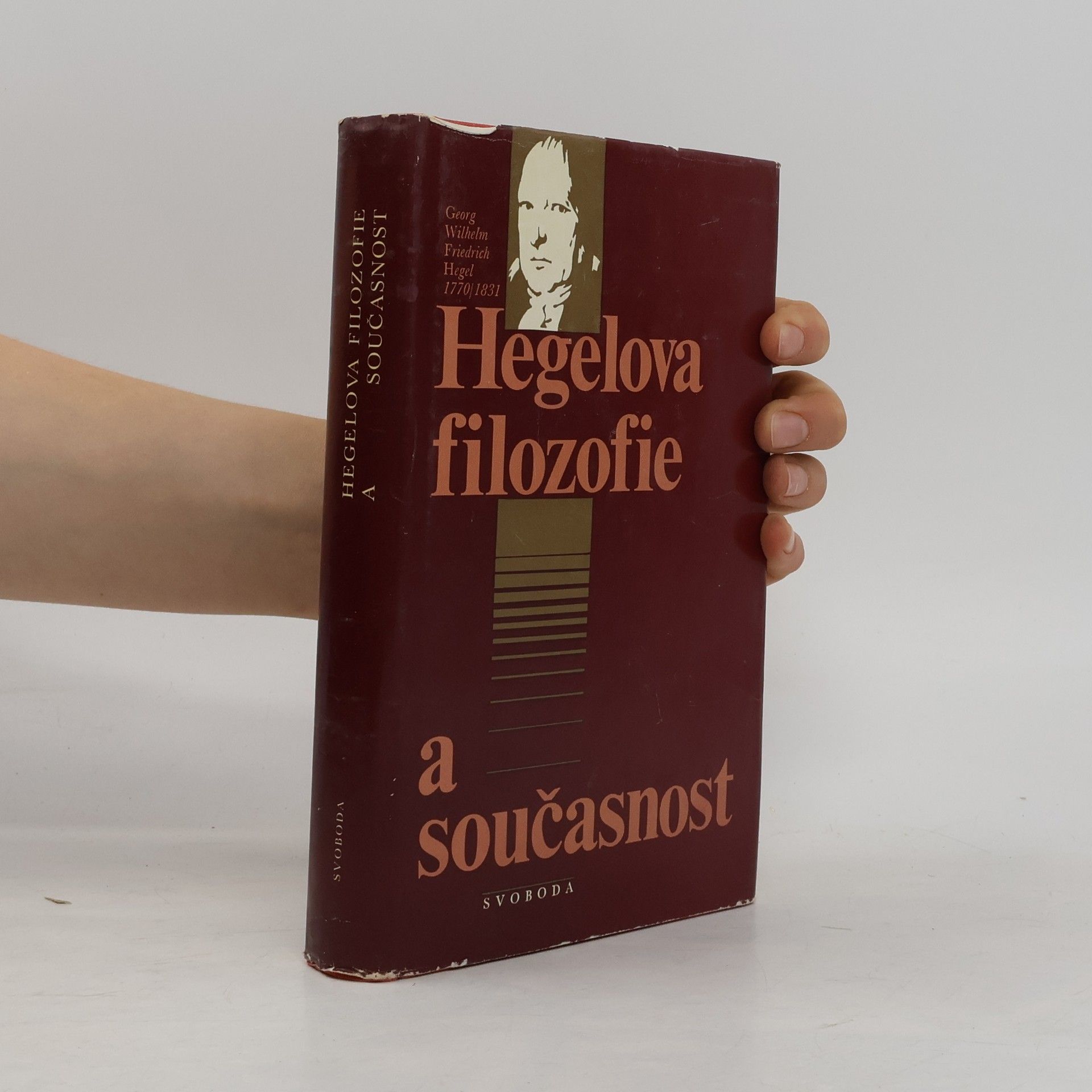 Georg Wilhelm Friedrich Hegel Hegelova filozofie a současnost