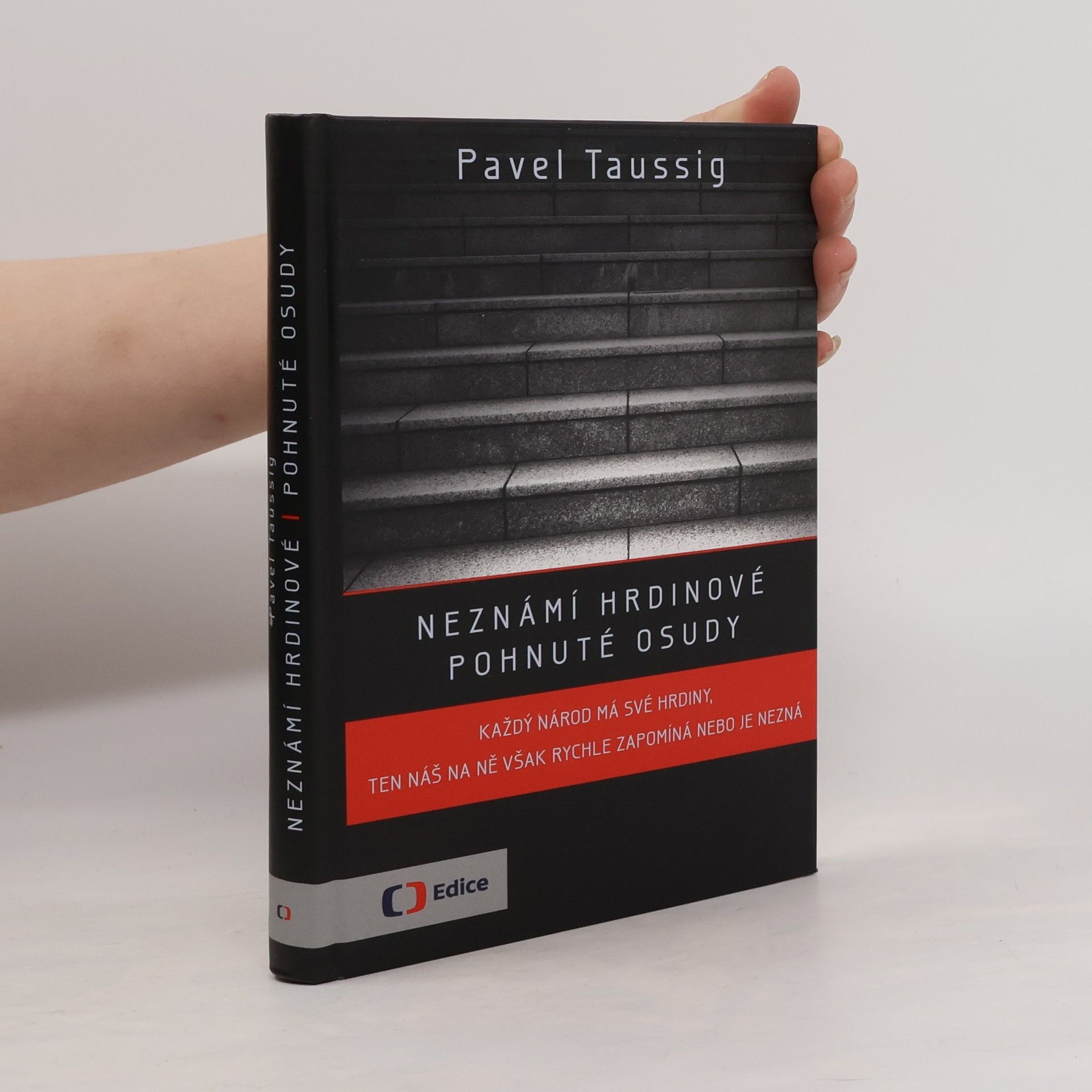 Pavel Taussig Neznámí hrdinové : pohnuté osudy