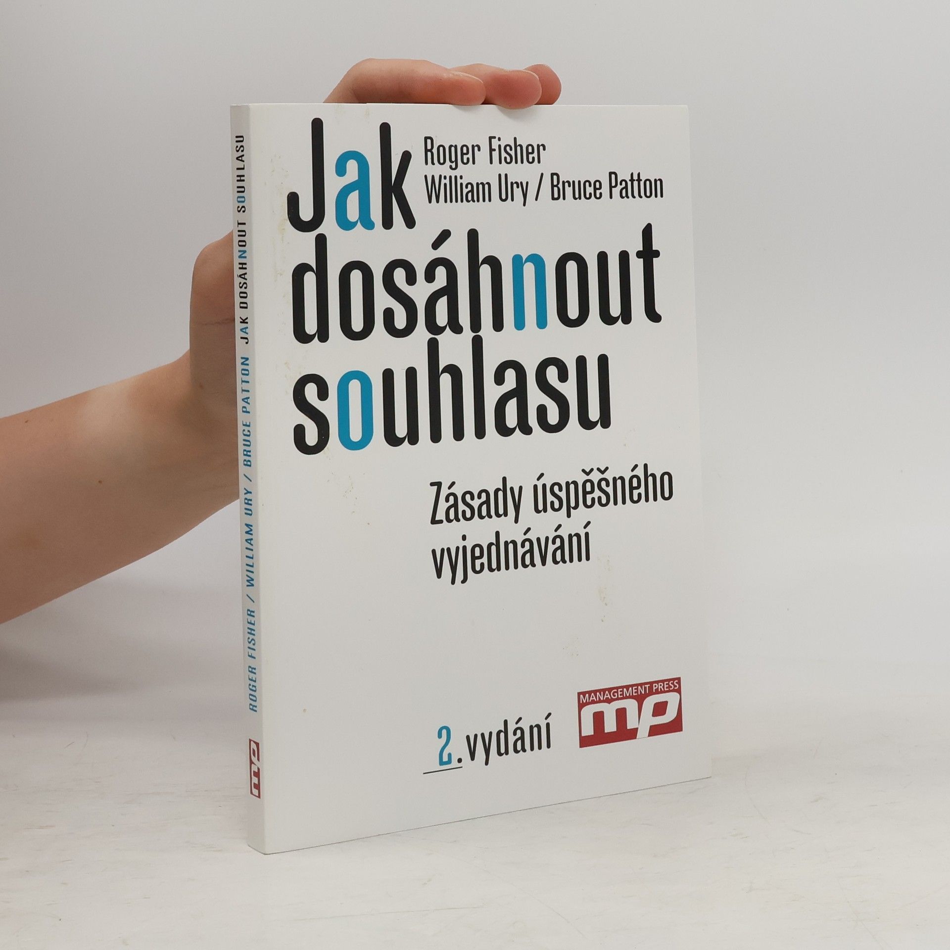 Roger Fisher Jak dosáhnout souhlasu. Zásady úspěšného vyjednávání
