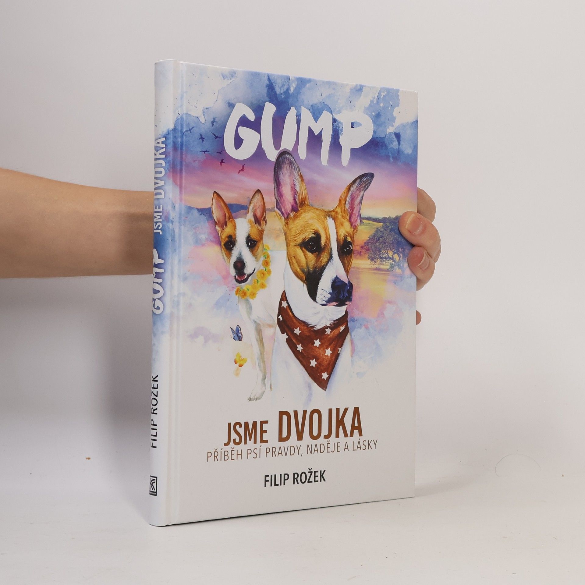 Filip Rozek Gump jsme dvojka: Příběh psí pravdy, naděje a lásky