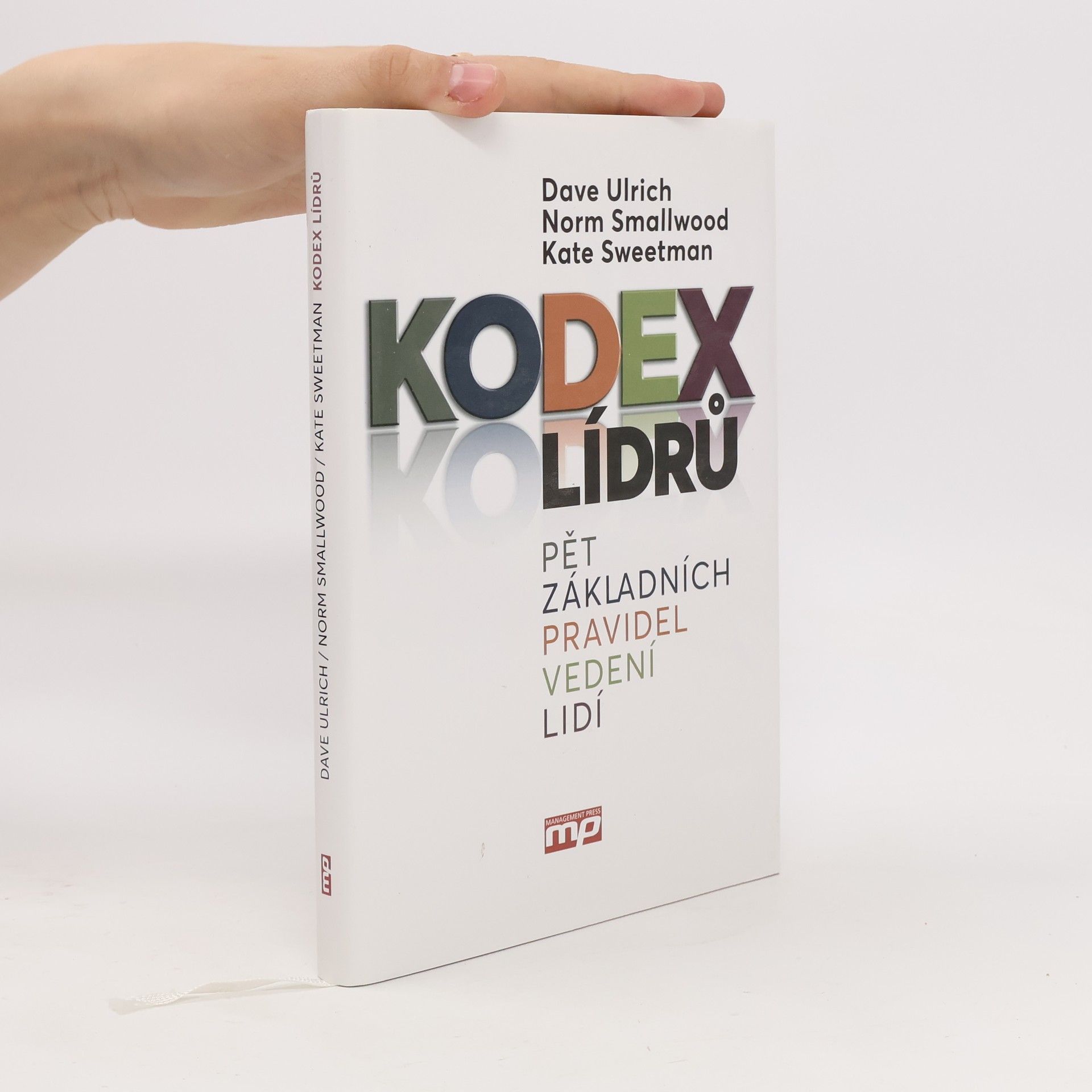 W. Norman Smallwood Kodex lídrů : pět základních pravidel vedení lidí