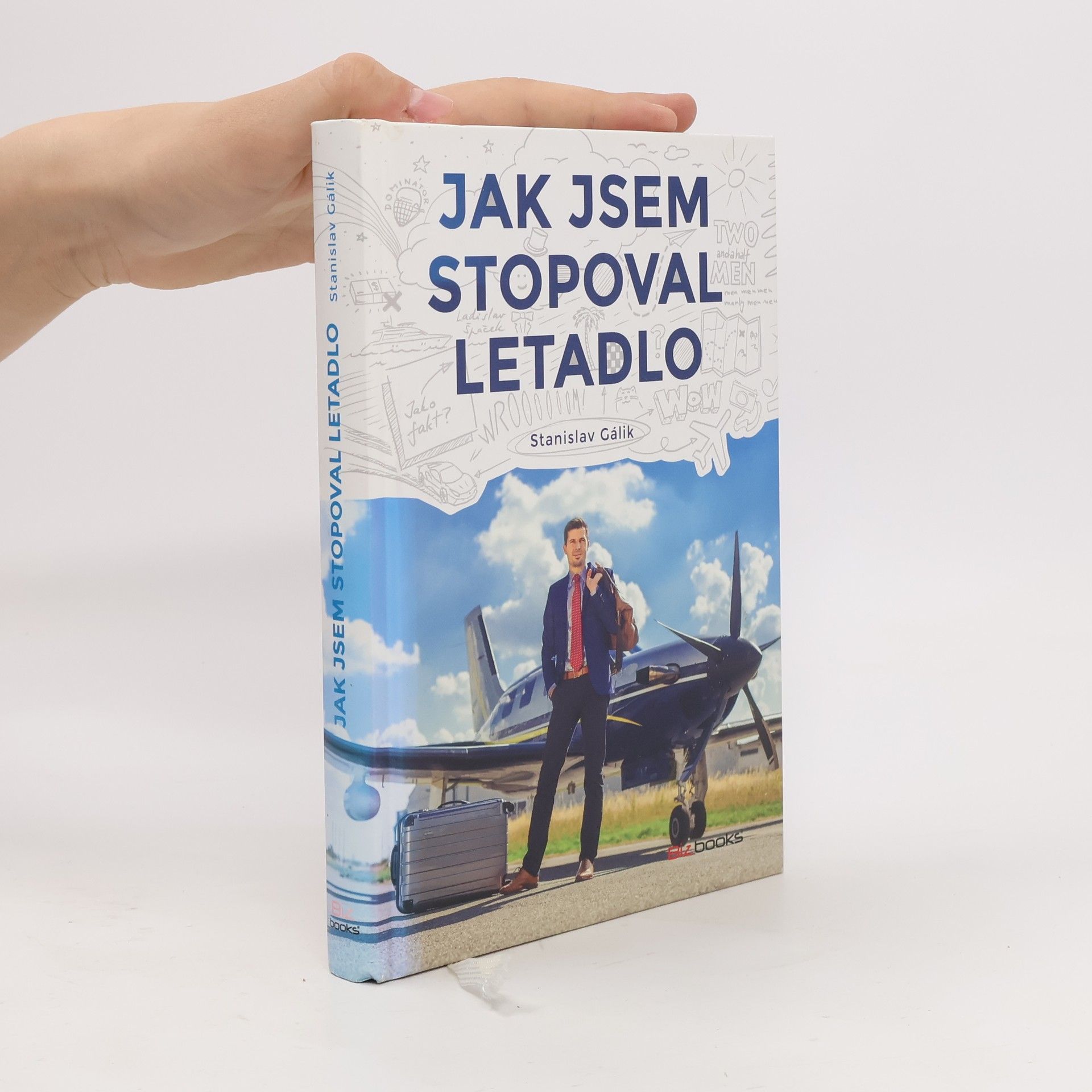 Stanislav Gálik Jak jsem stopoval letadlo