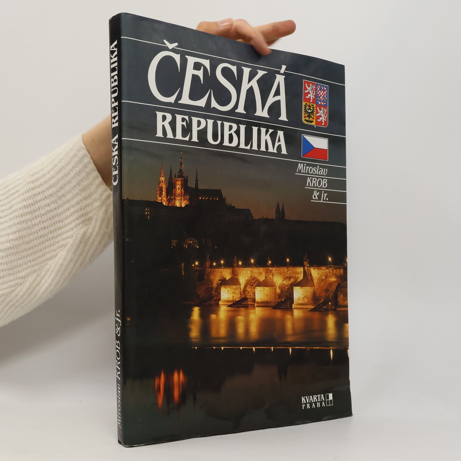 Miroslav Krob Česká Republika : Čechy, Morava a Slezsko = Tschechische Republik = Czech Republic = République tchèque = Repubblica Ceca = República Checa