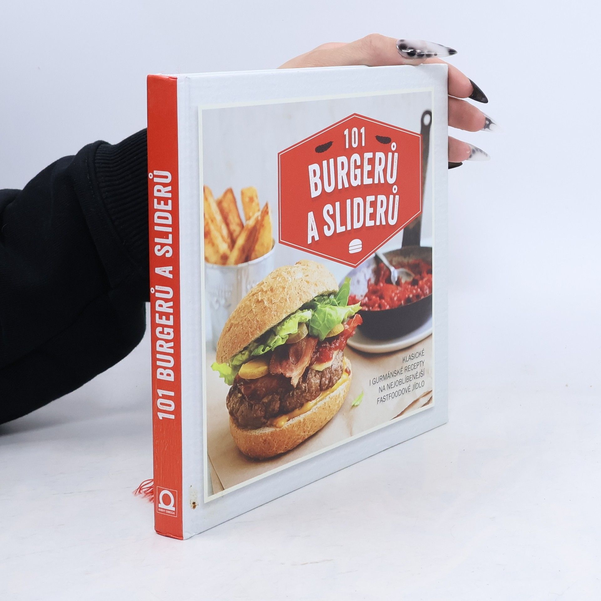 Sára Lebedová 101 burgerů a sliderů : klasické i gurmánské recepty na nejoblíbenější fastfoodové jídlo
