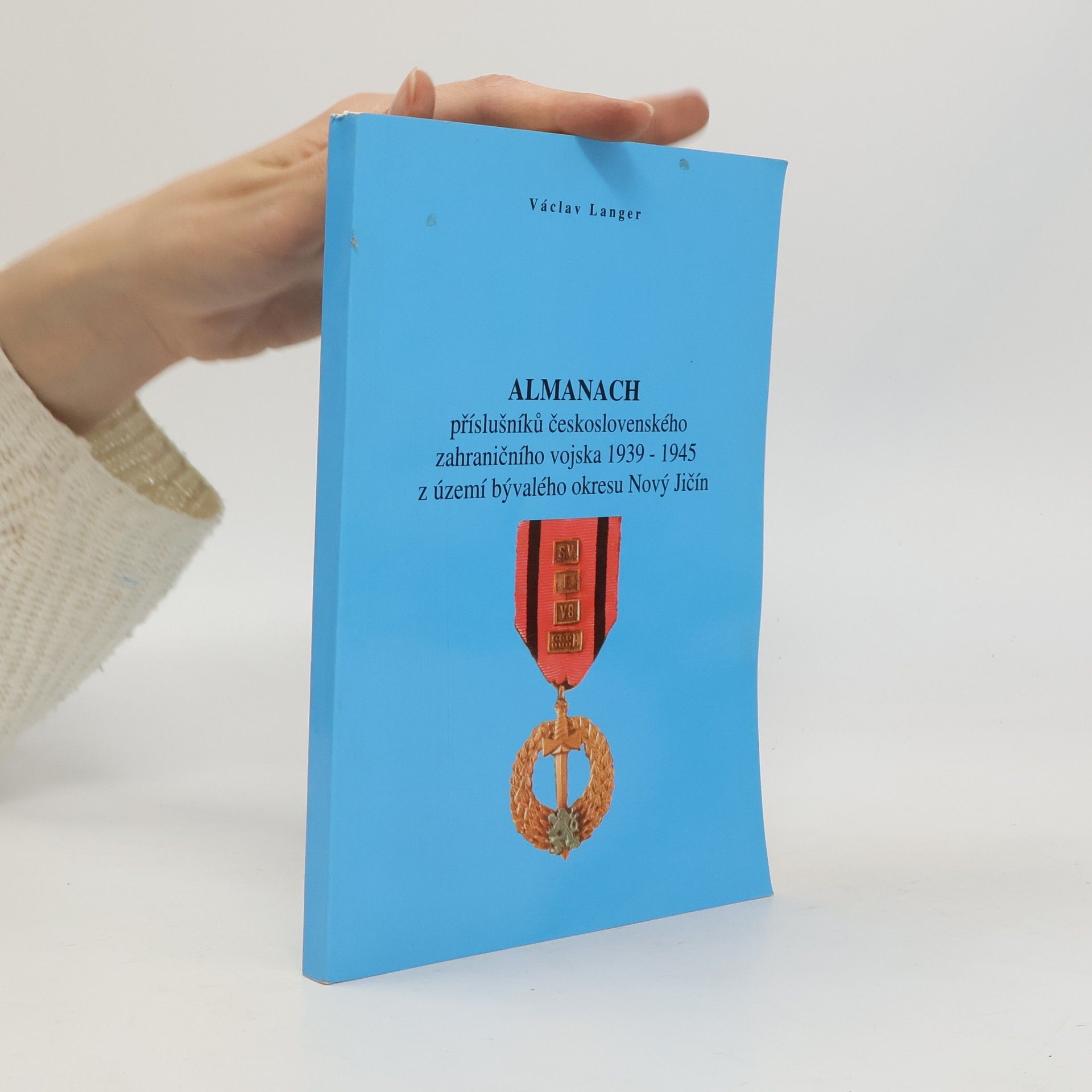 Václav Langer Almanach příslušníků československého zahraničního vojska 1939-1945 z území Novojičínska