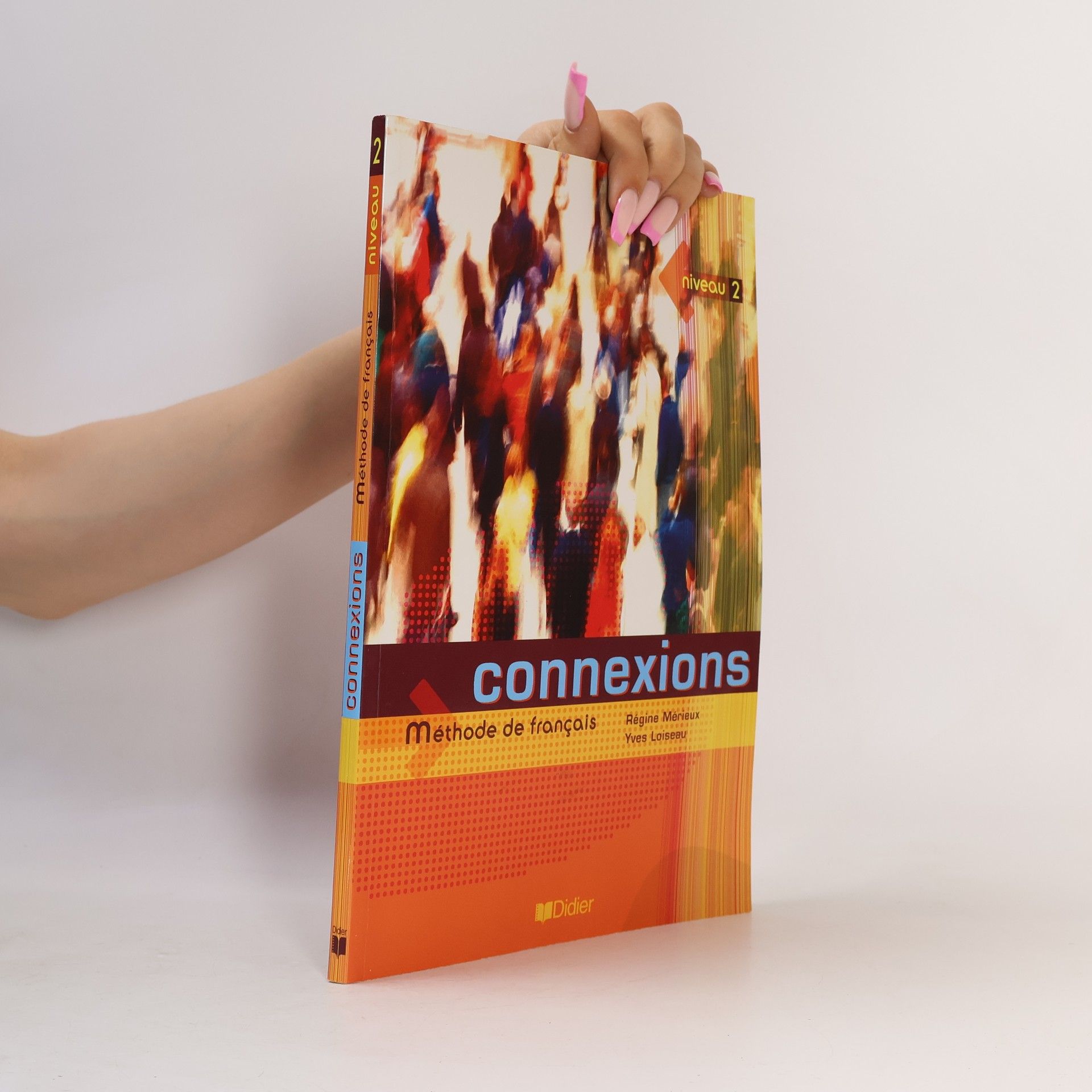 Yves Loiseau Connexions. Niveau 2: Méthode de francais