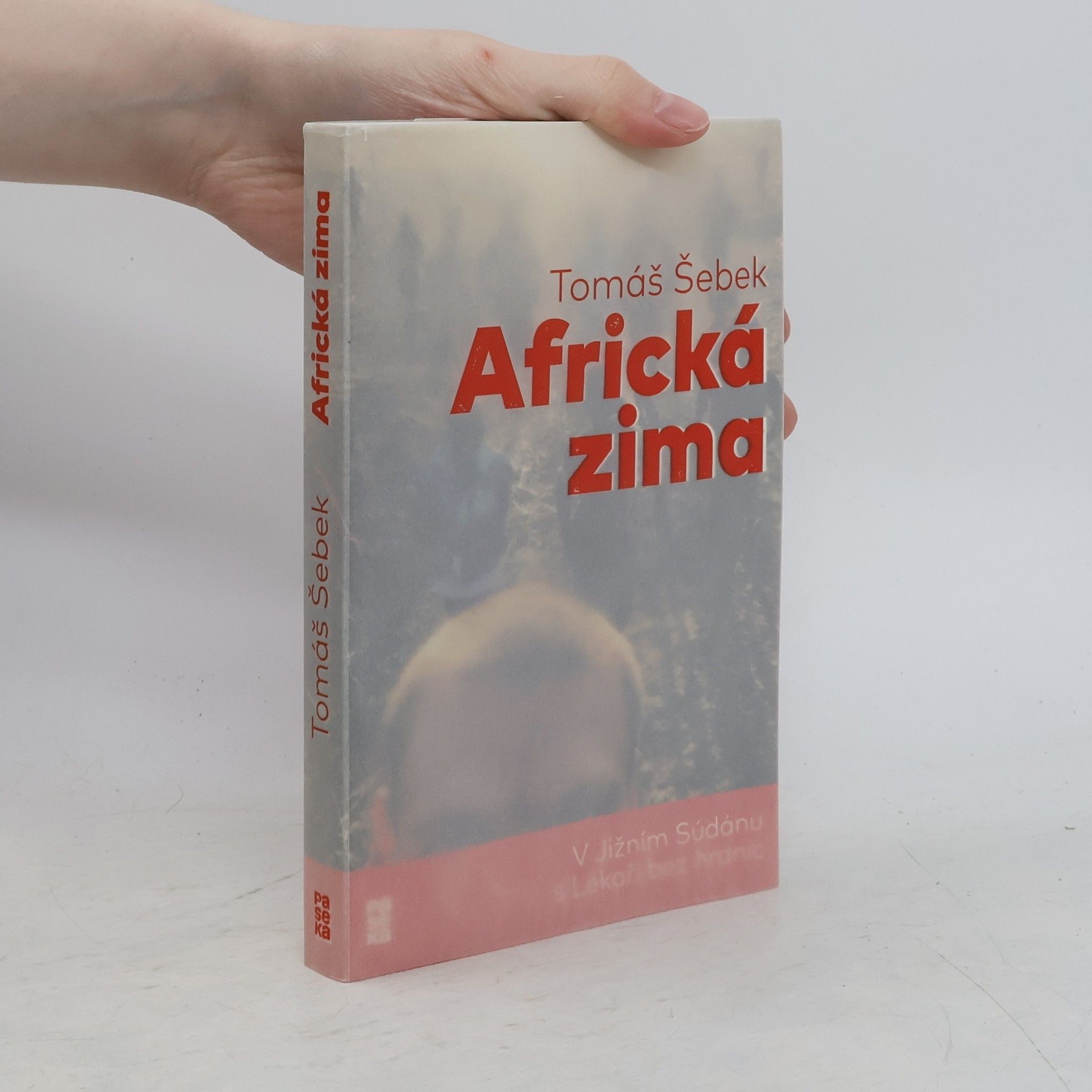 Tomáš Šebek Africká zima: V Jižním Súdánu s Lékaři bez hranic