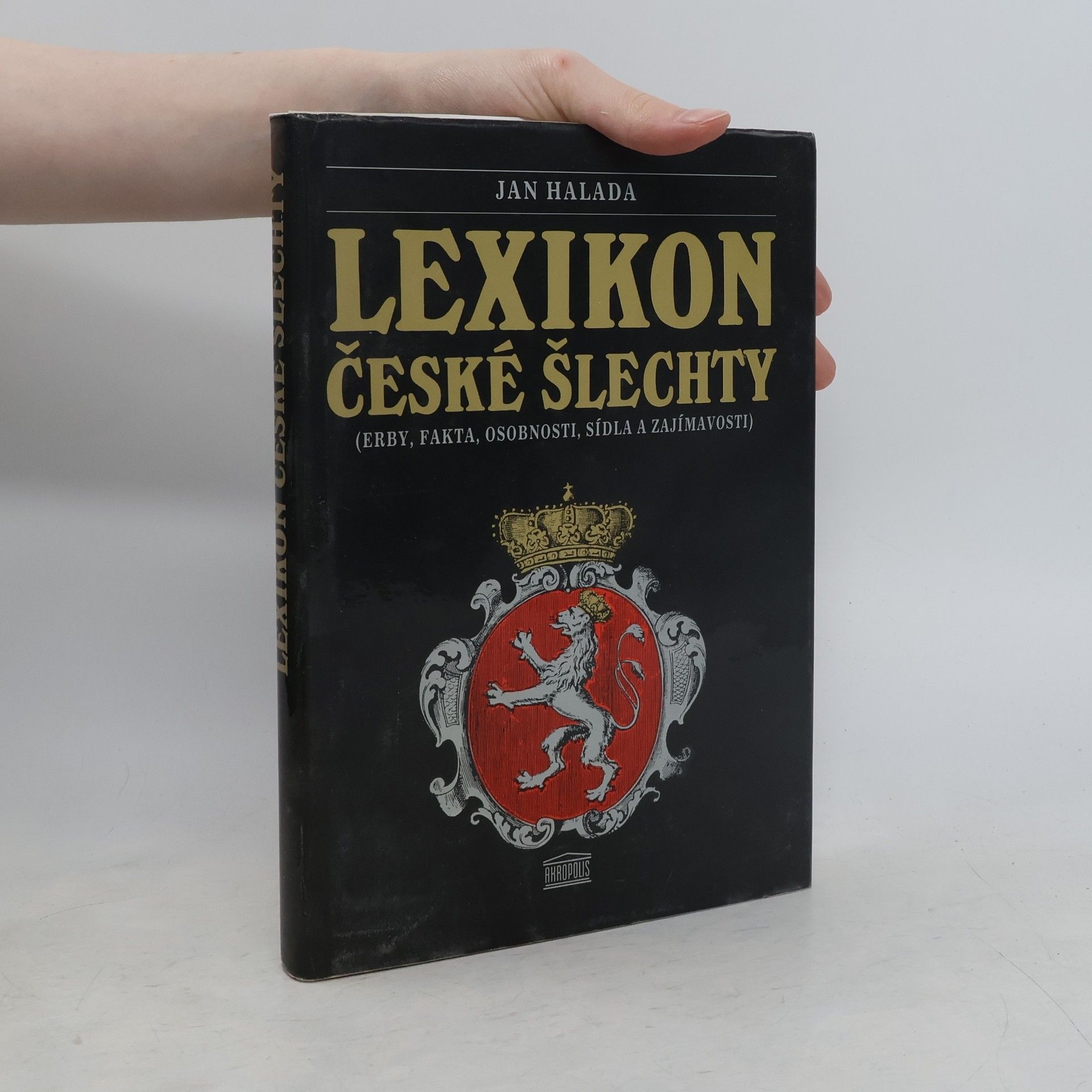 Miroslav Pechánek Lexikon české šlechty. Erby, fakta, osobnosti, sídla a zajímavosti. Díl 1
