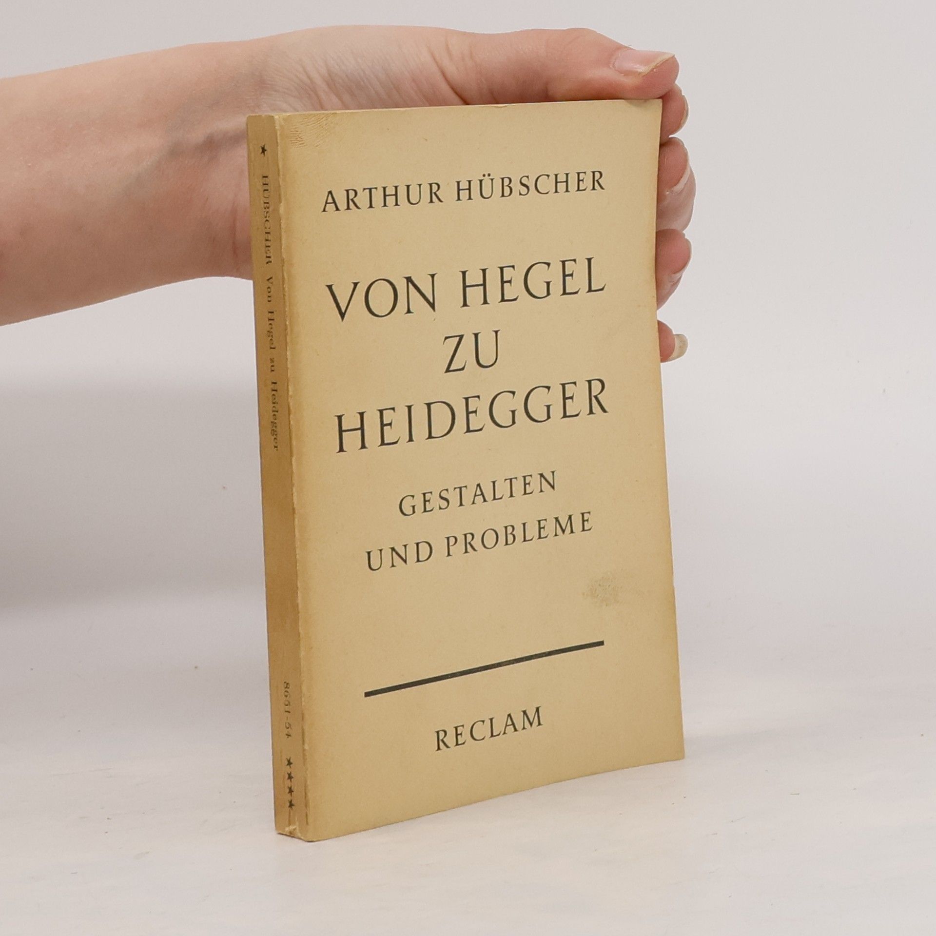 Arthur Hübscher Von Hegel zu Heidegger
