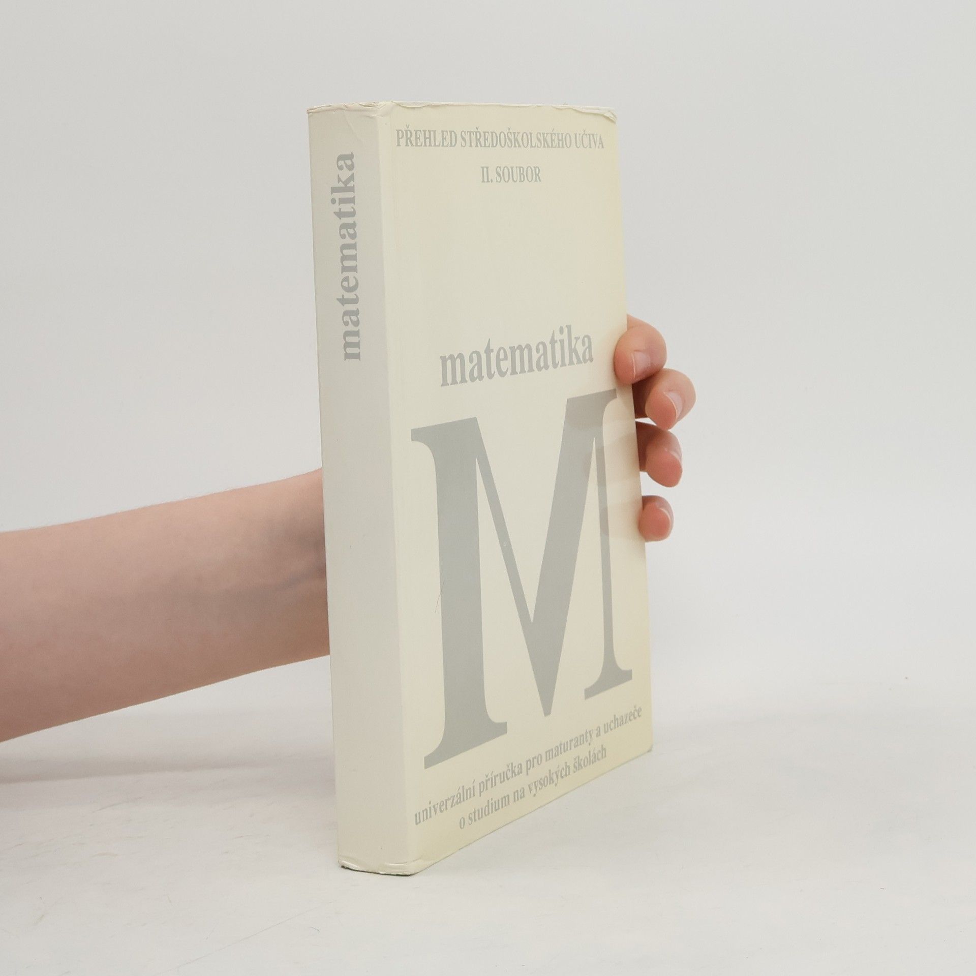Matematika : Univerzální příručka pro maturanty a uchazeče o studium na vysokých školách