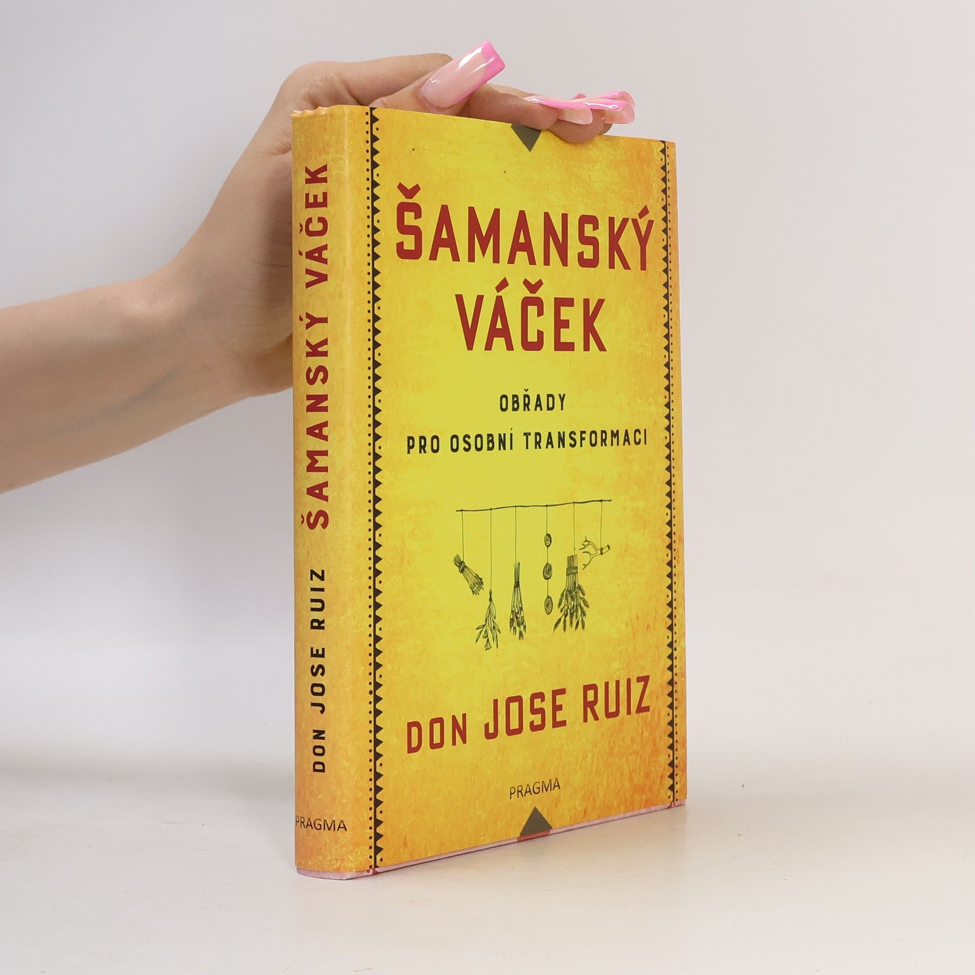 Don Jose Ruiz Šamanský váček - Obřady pro osobní transformaci