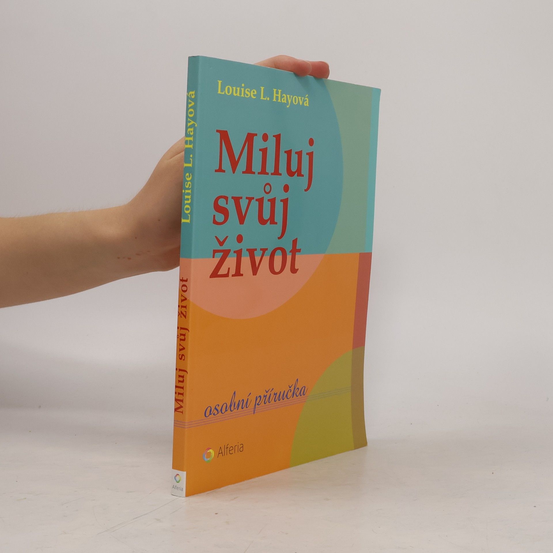Louise Lynn Hay Miluj svůj život