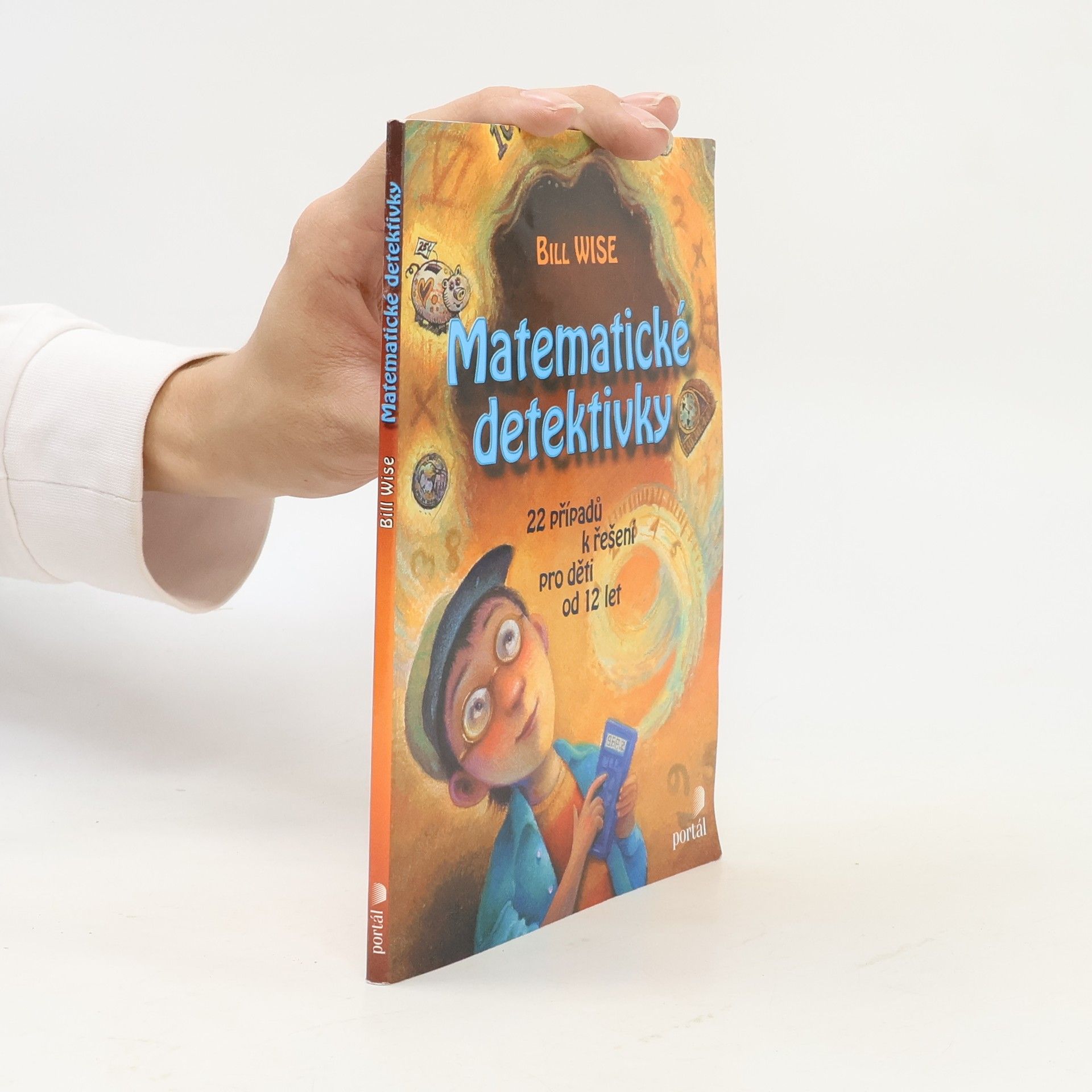 Bill Wise Matematické detektivky. 22 případů k řešení pro děti od 12 let