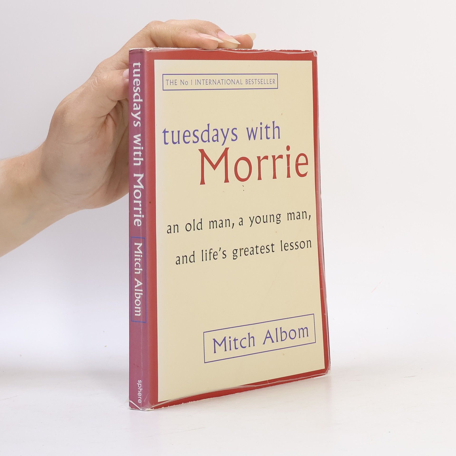 Mitch Albom Tuesdays with Morrie : an old man, a young man, and life's greatest lesson