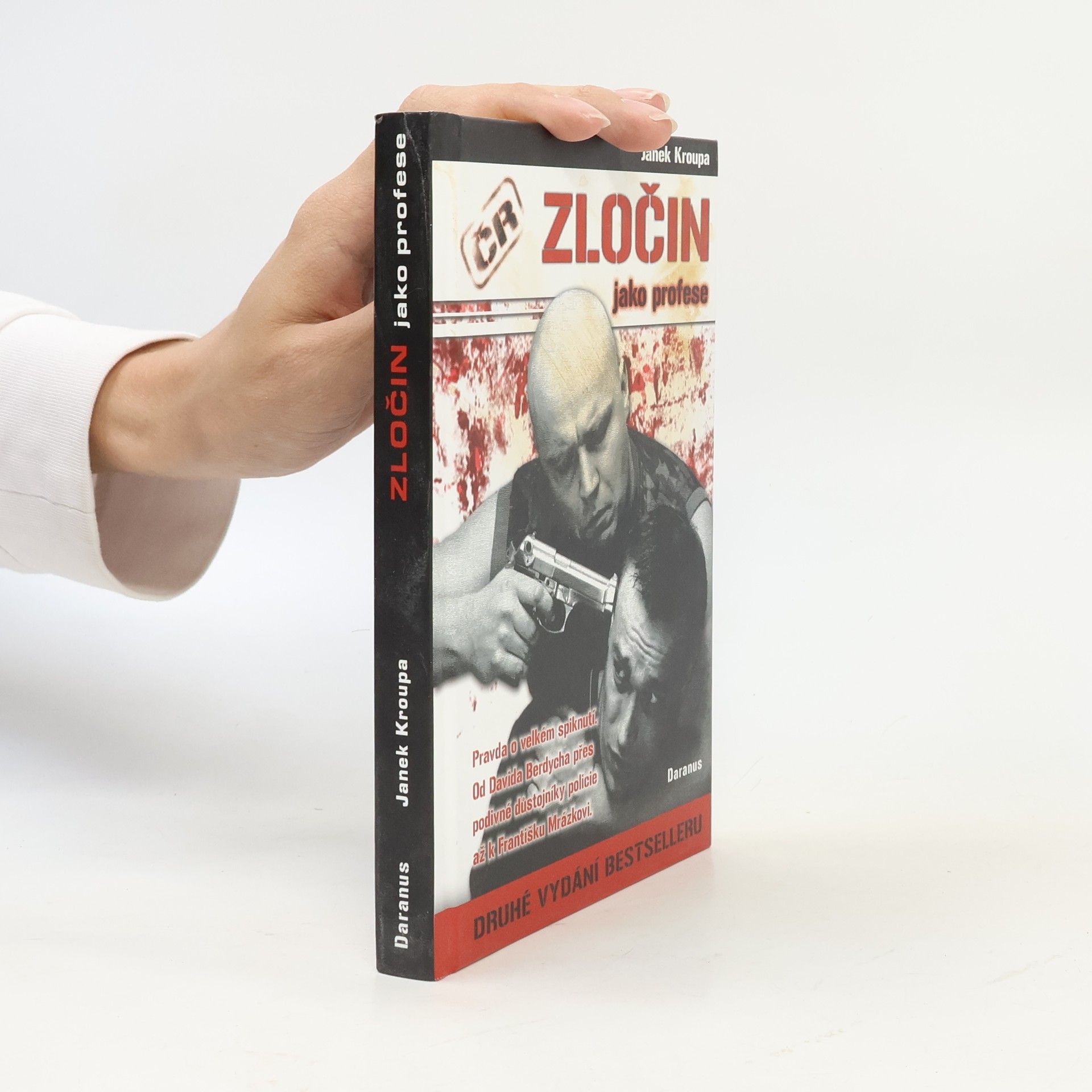 Janek Kroupa Zločin jako profese. Pravda o velkém spiknutí