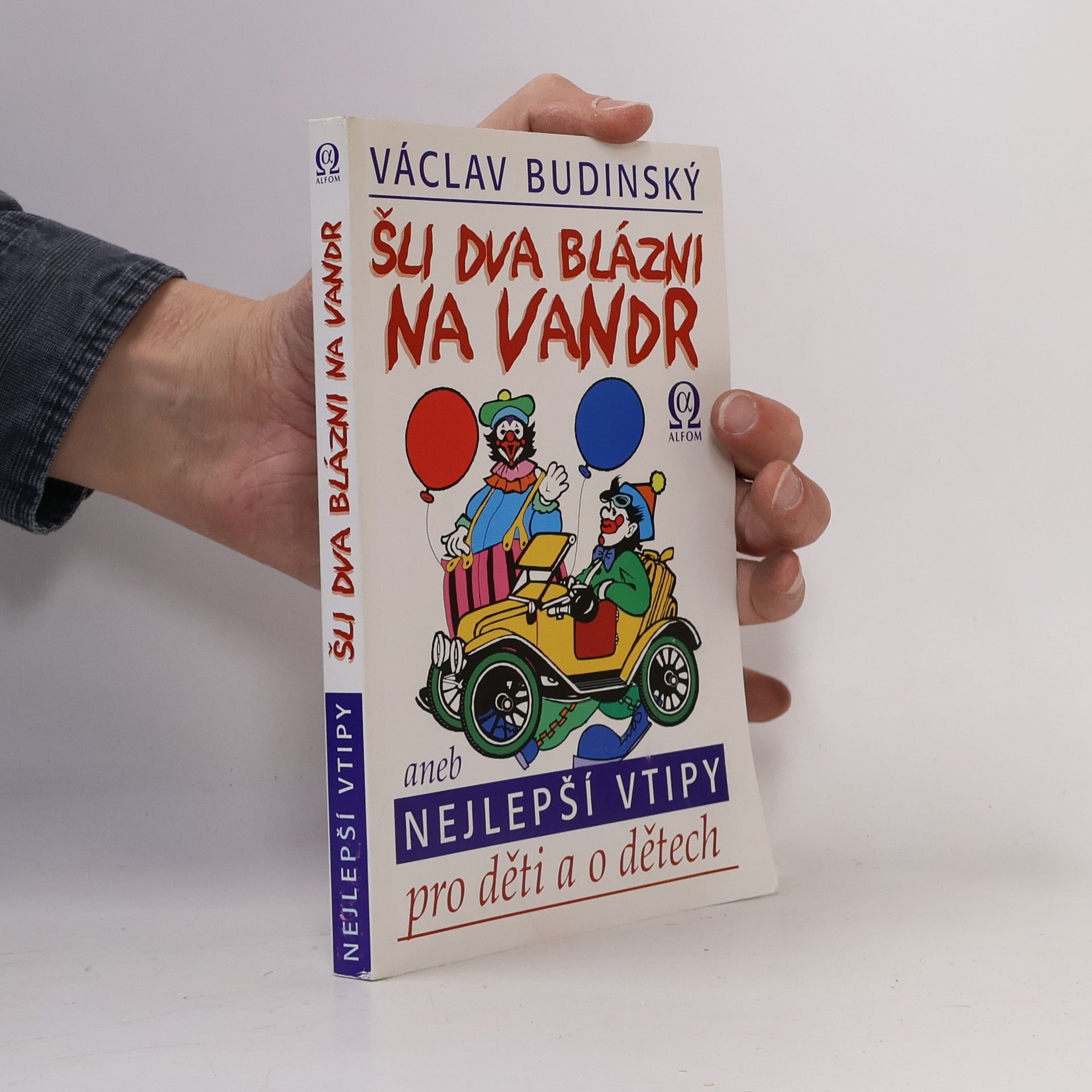 Václav Budinský Šli dva blázni na vandr, aneb, Nejlepší vtipy pro děti a o dětech