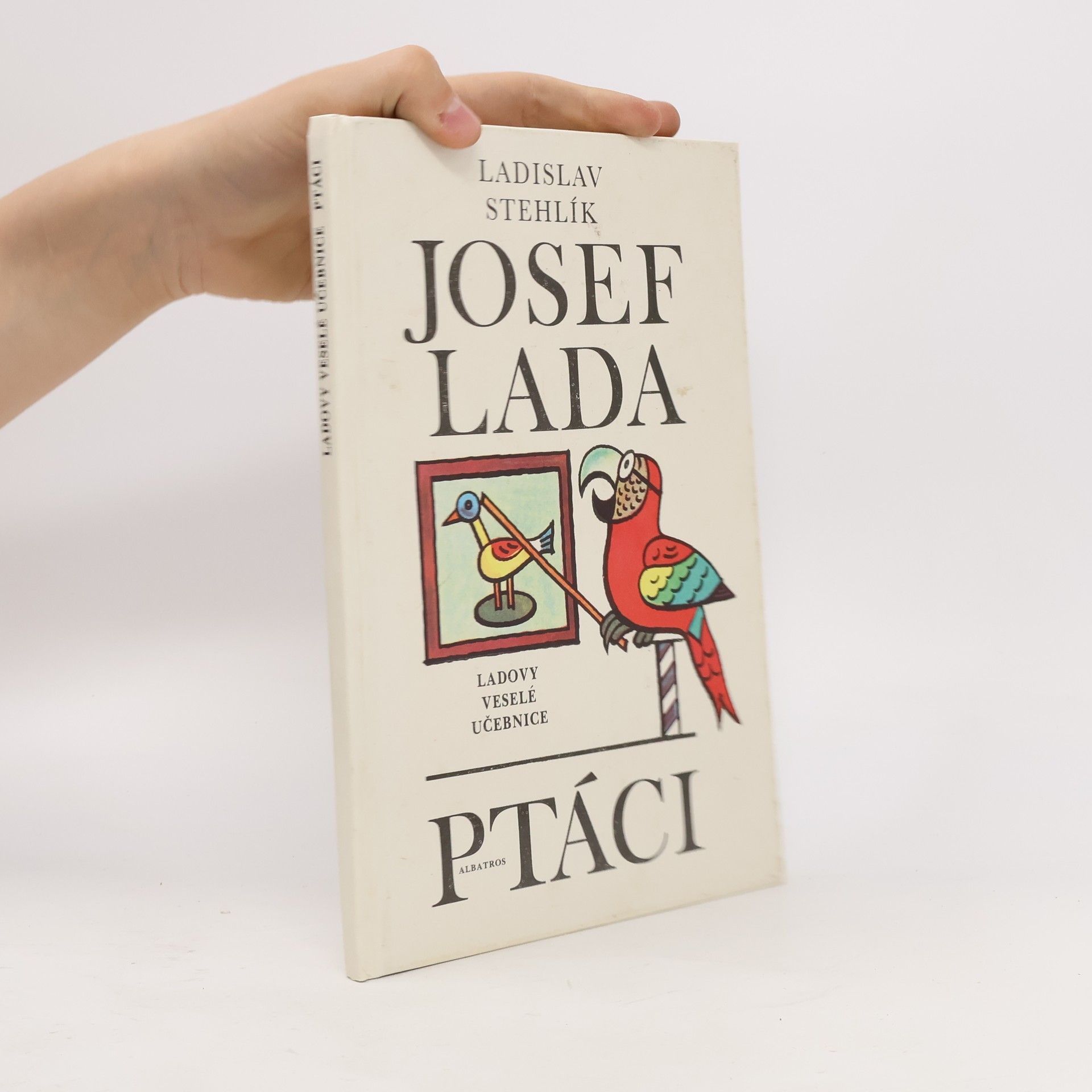 Ladislav Stehlík Ladovy veselé učebnice. Ptáci