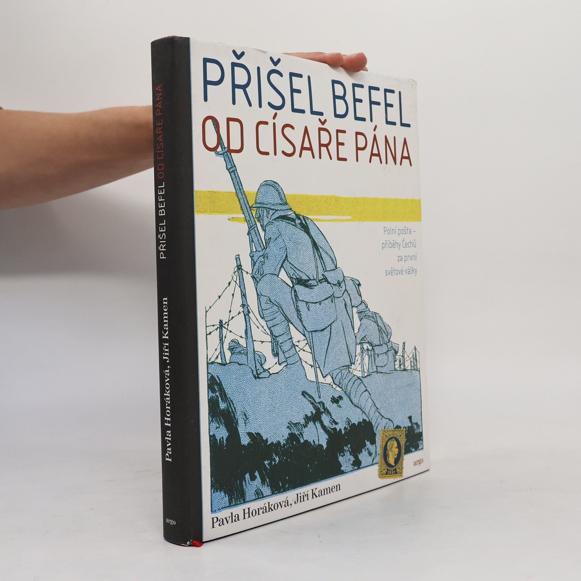 Přišel befel od císaře pána: Polní pošta. Příběhy Čechů za první světové války