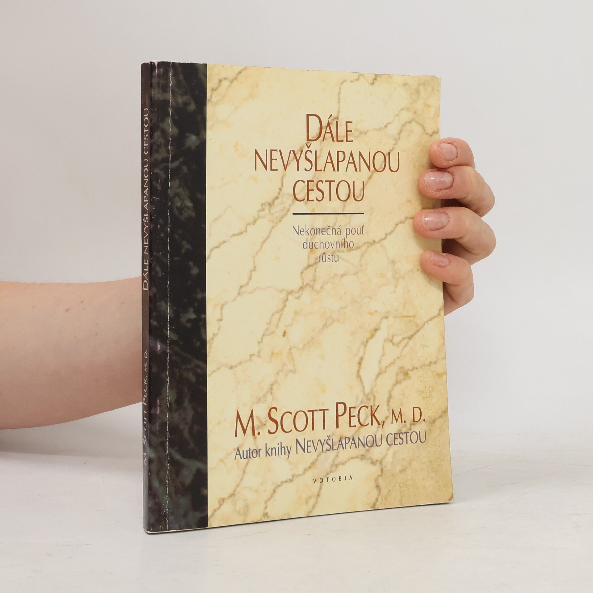 M. Scott Morgan Scott Peck Dále nevyšlapanou cestou.