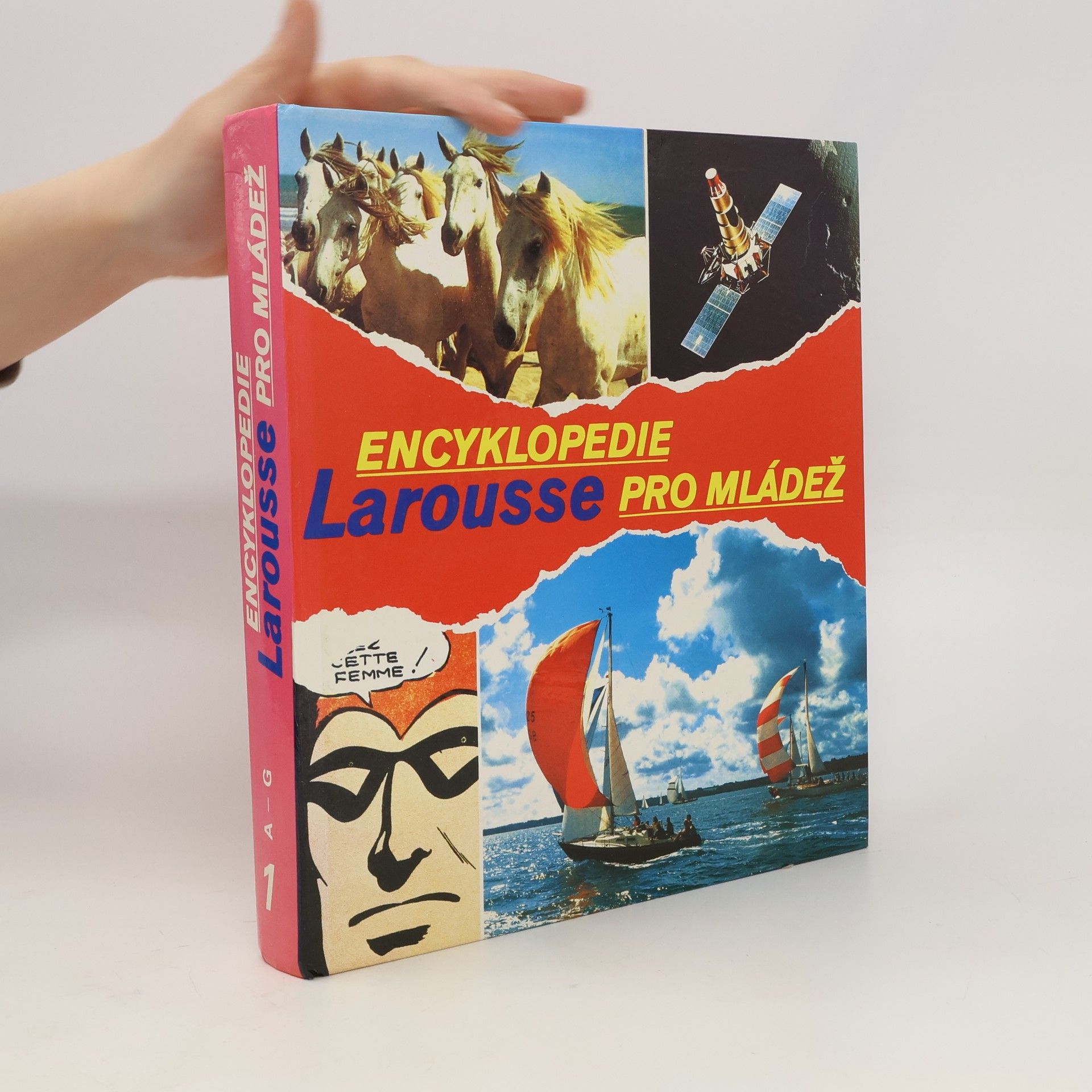Kolektiv autorů Encyklopedie Larousse pro mládež. Díl 1., A - G