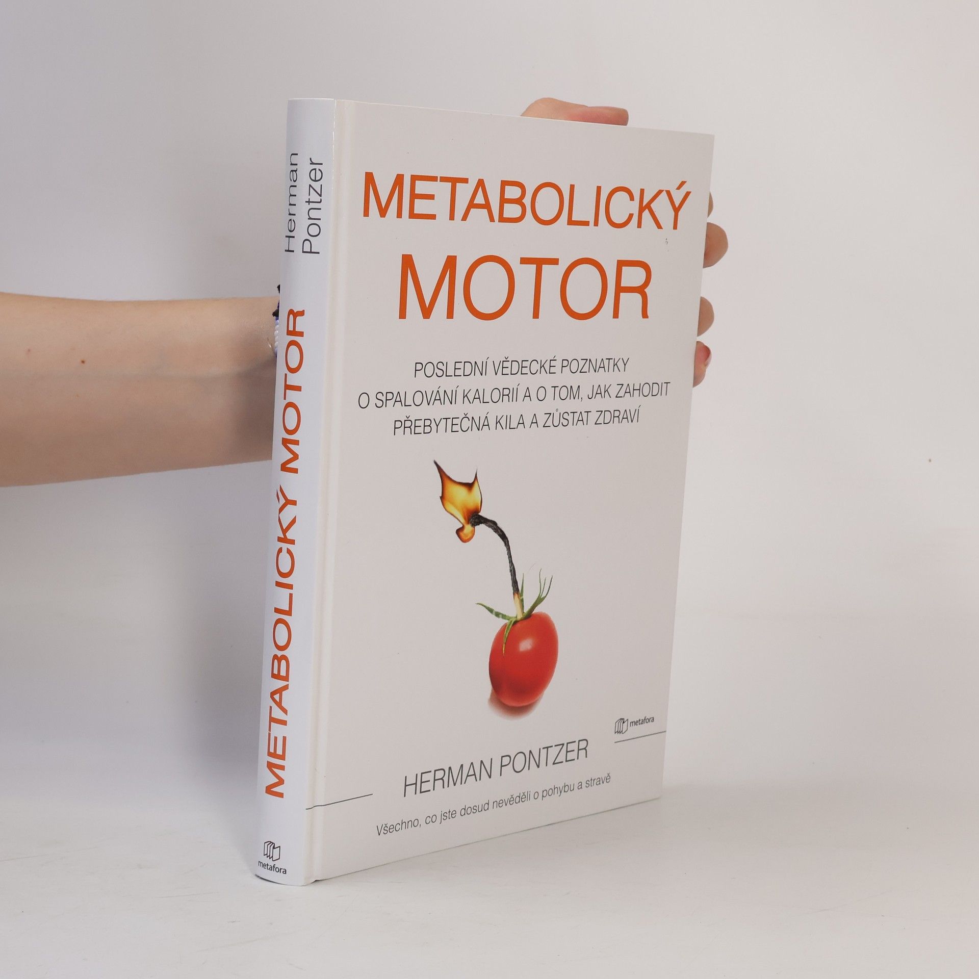 Herman Pontzer Metabolický motor : poslední vědecké poznatky o spalování kalorií a o tom, jak zahodit přebytečná kila a zůstat zdraví