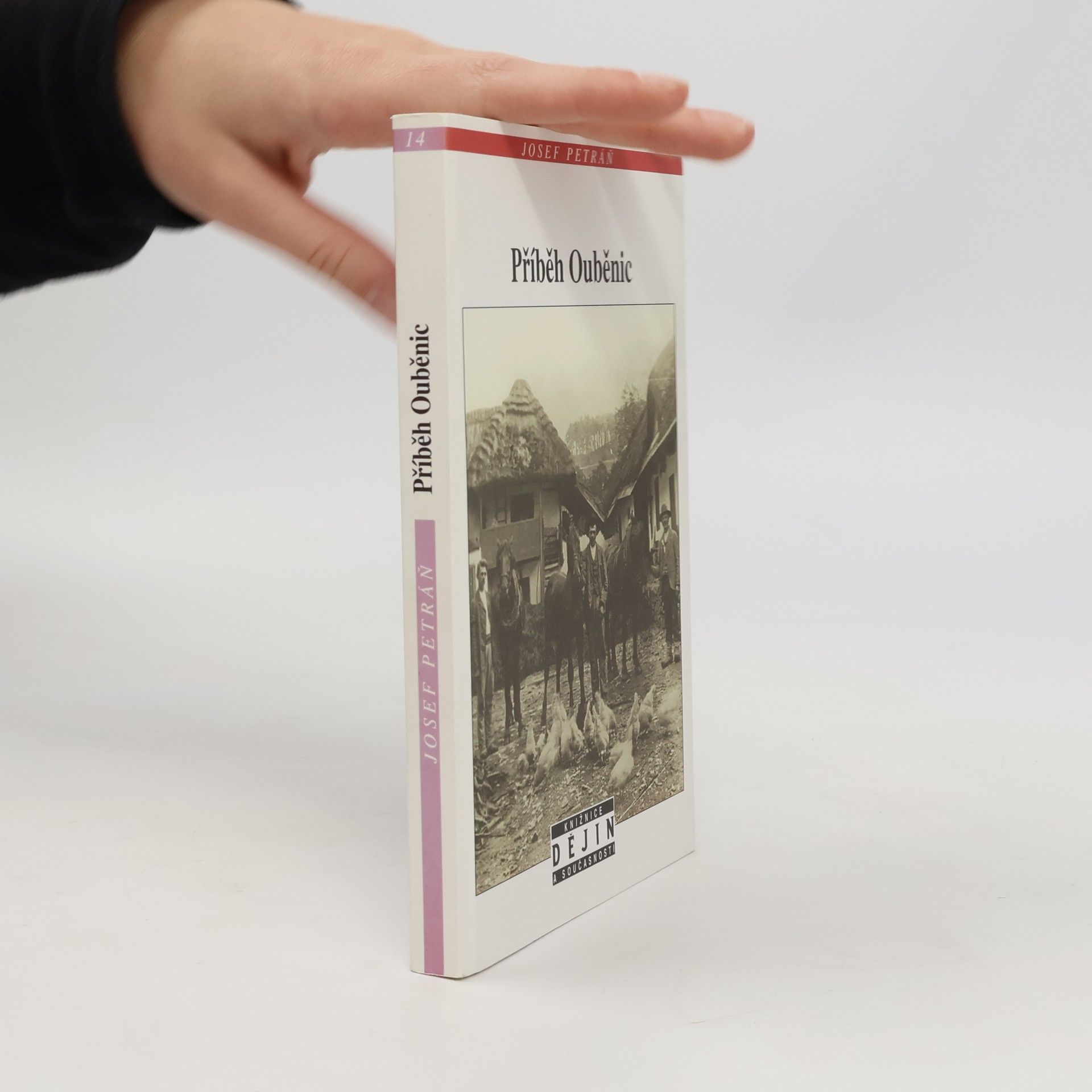 Josef Petráň Příběh Ouběnic : mikrohistorie české vesnice