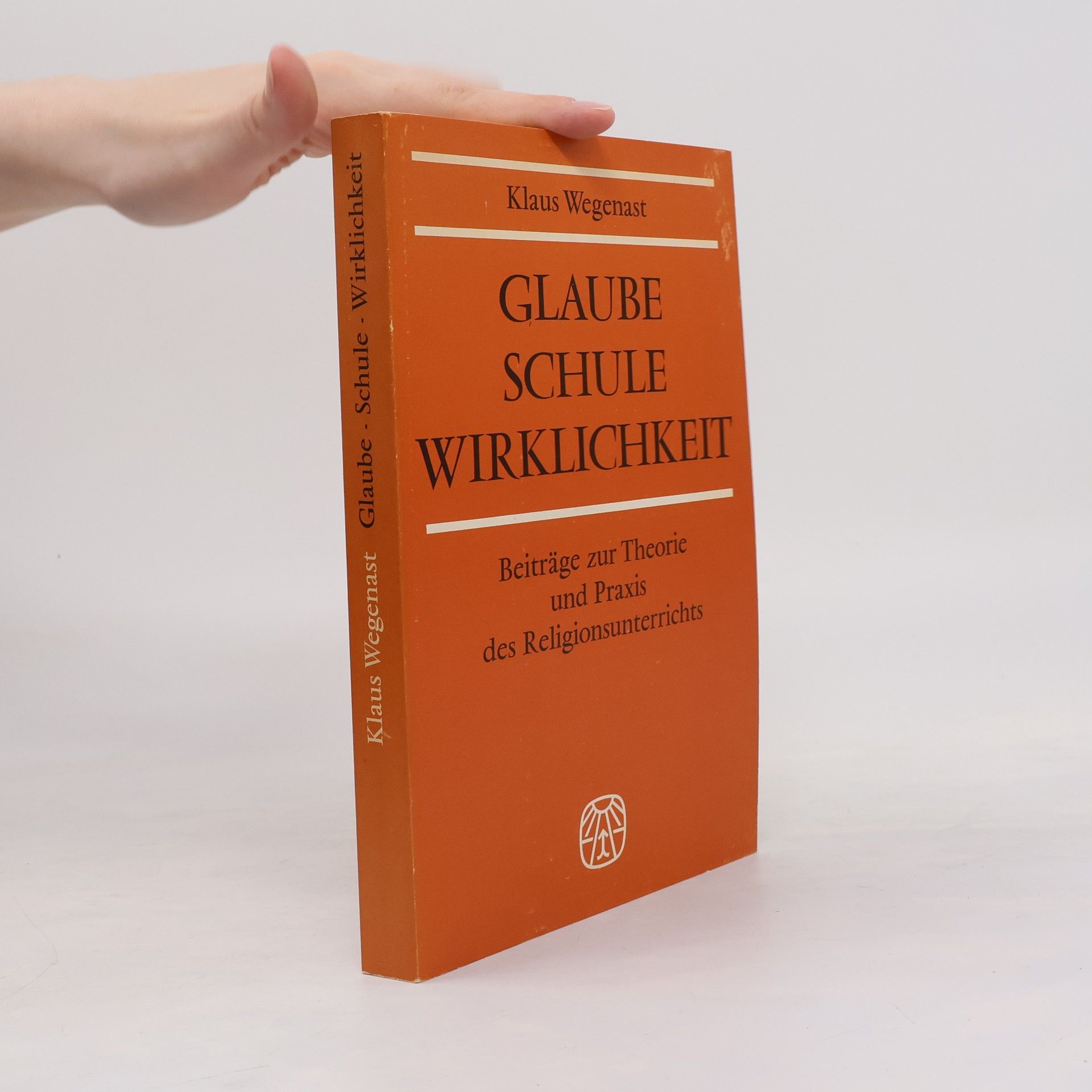 Glaube - Schule - Wirklichkeit
