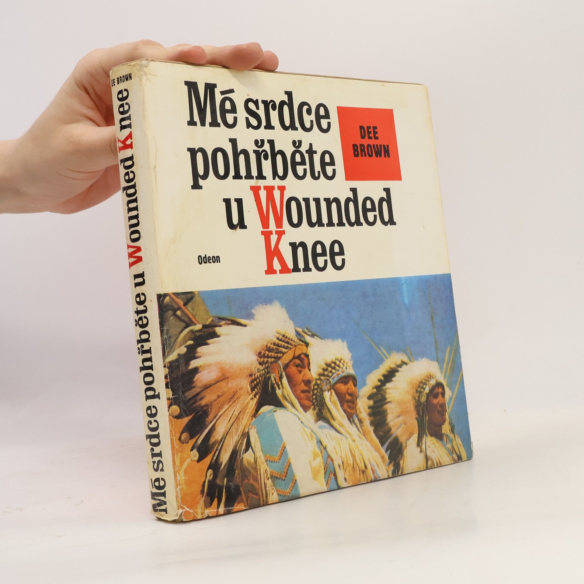 Dee Brown Mé srdce pohřběte u Wounded Knee
